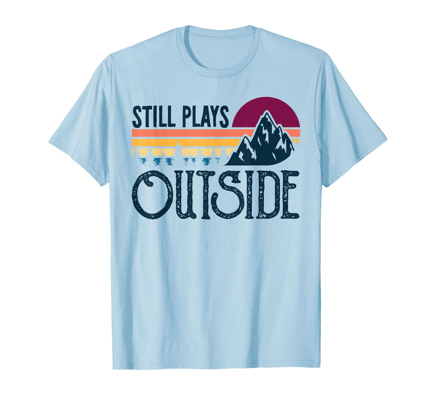 Still Plays Outside Funny Vintage Camping and Hiking T-Shirt