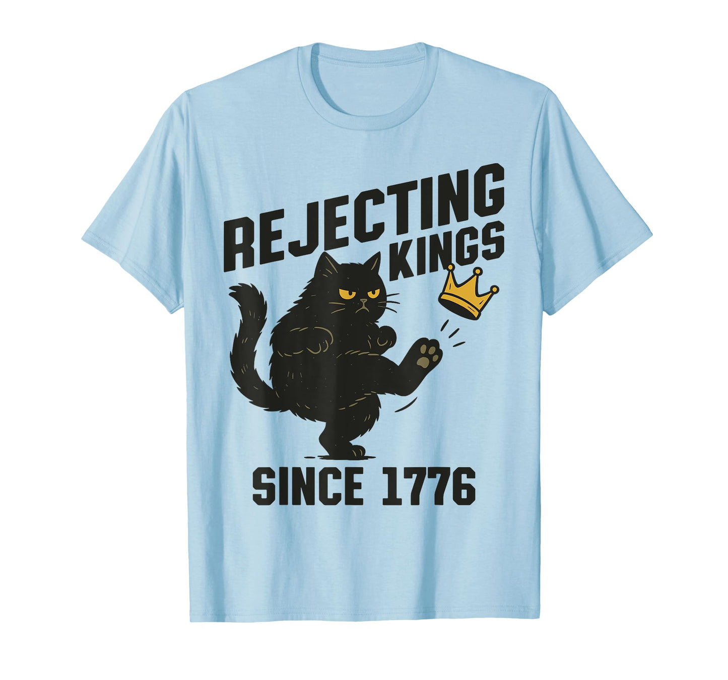 Vintage Black Cat Rejecting Kings America Since 1776 Quote Men Women T-Shirt