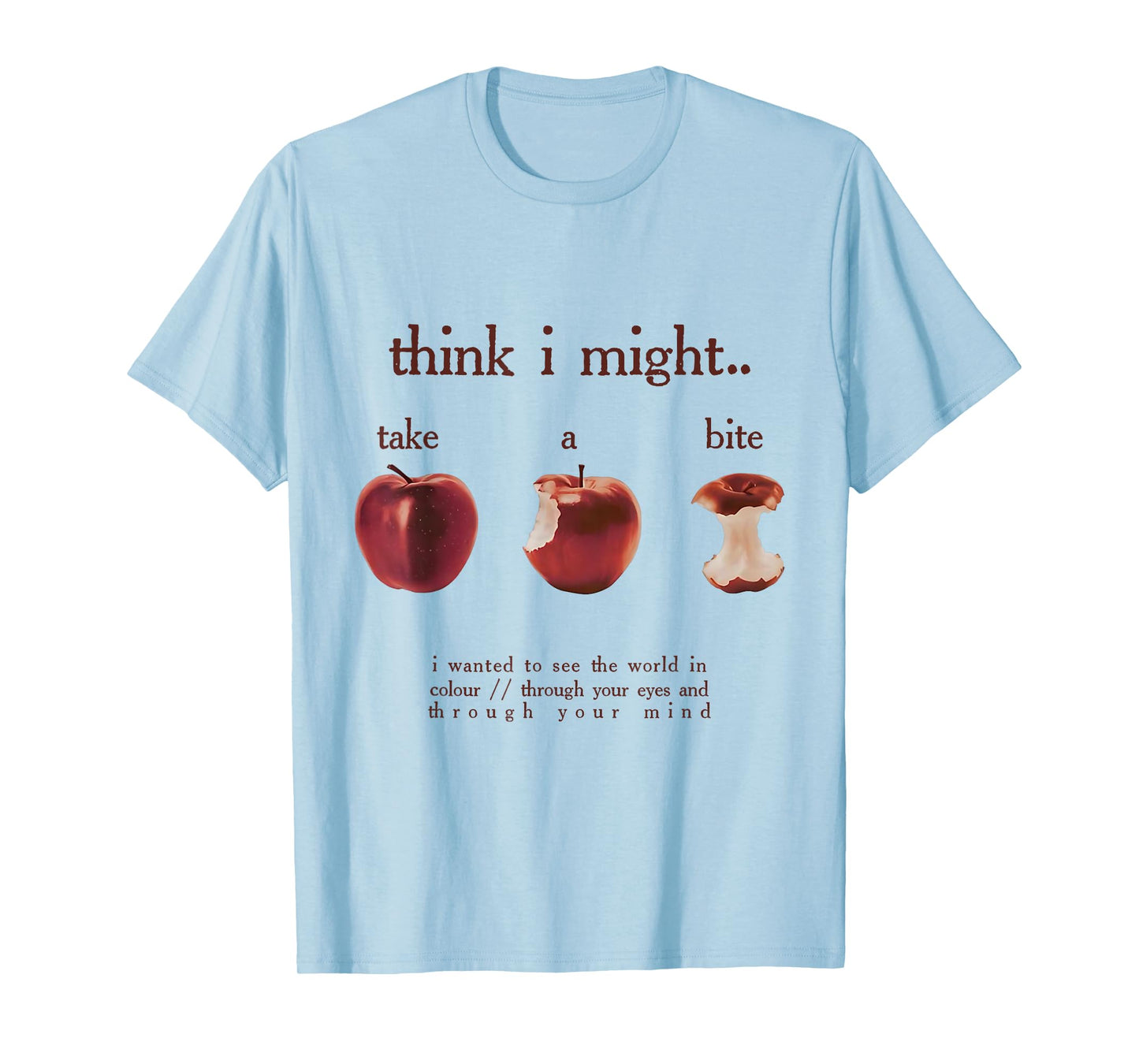Take A Bite I Wanted to See World in Colour Mental Health T-Shirt