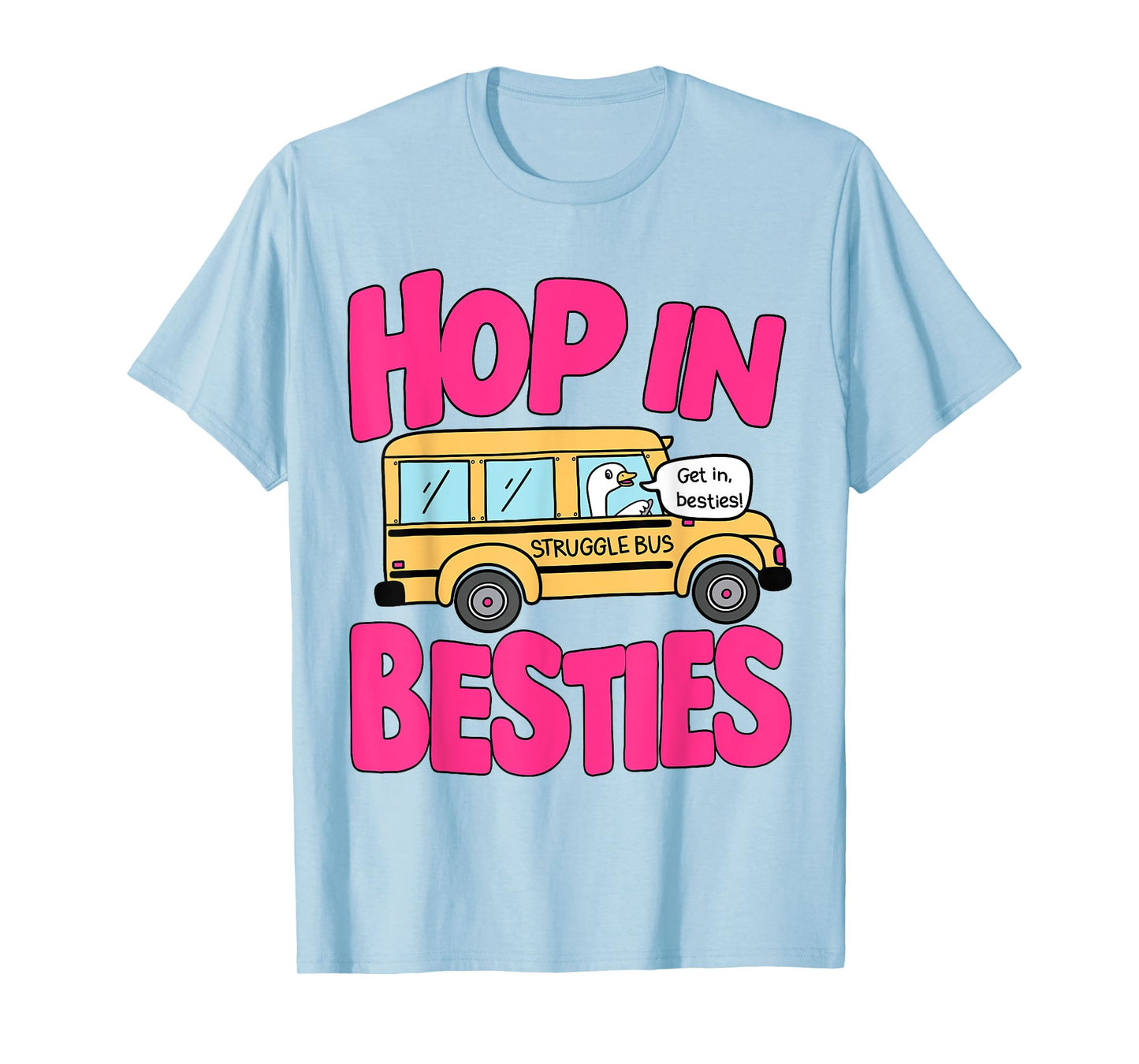 Struggle Bus Groovy Hop In Bestie Trendy Silly Goose Saying T-Shirt