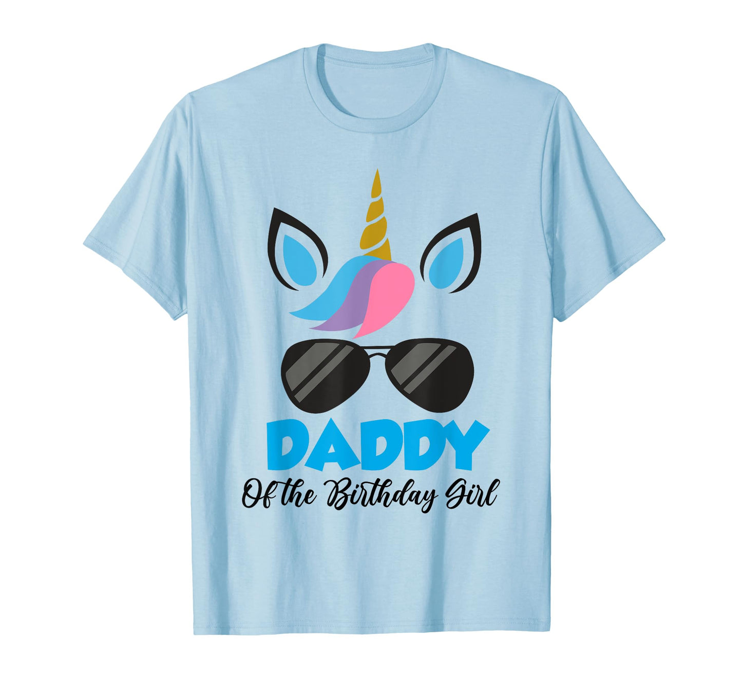 Unicorn Daddy of the Birthday Girl Shirt Matching Party Tee T-Shirt