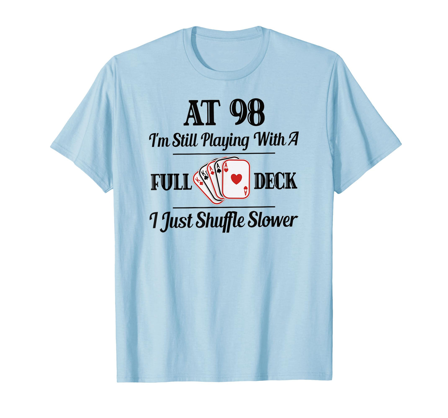 Funny 98th Birthday Gift T-Shirt - 98 Year Old Cards Shirt T-Shirt