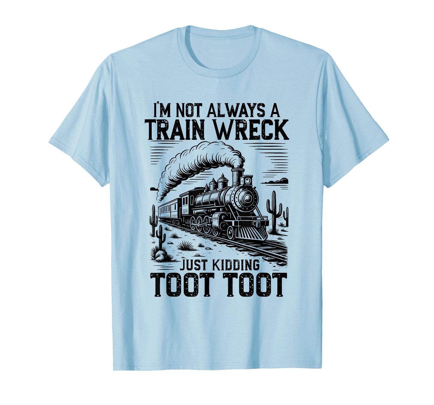I'm Not Always A Train Wreck Just Kidding Toot Funny Kids T-Shirt