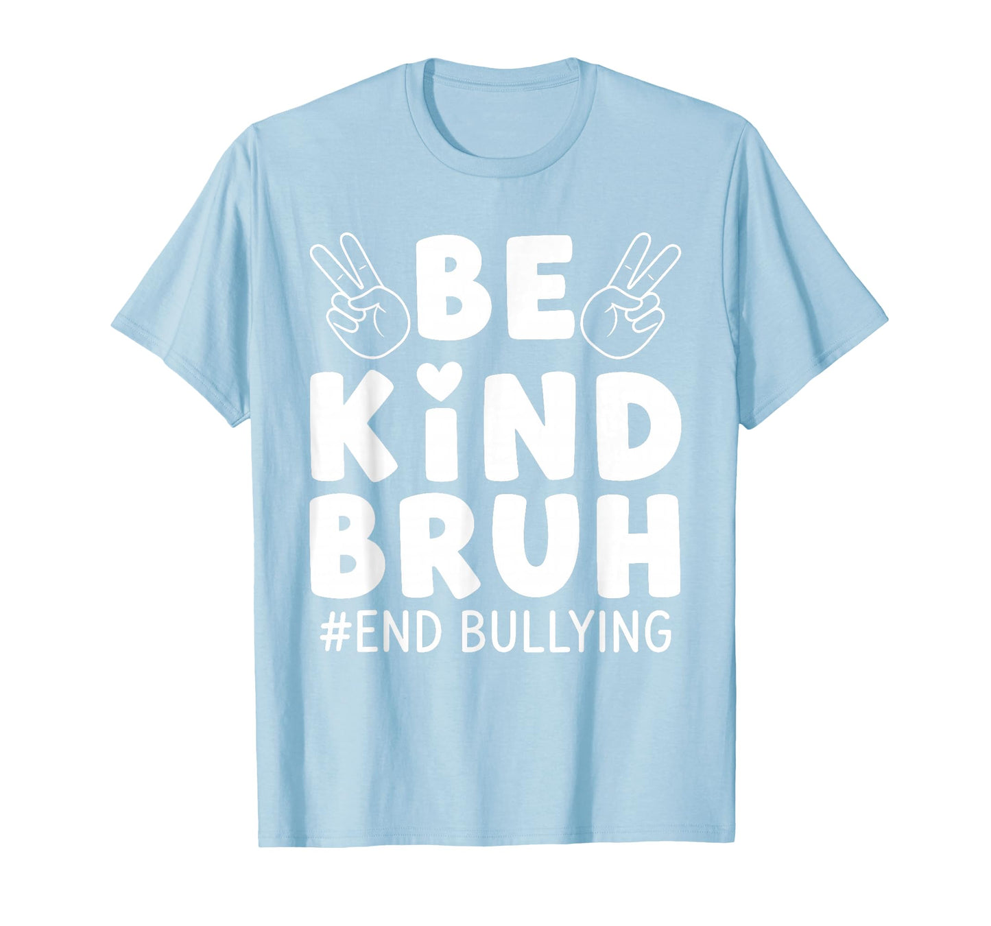 Be Kind Bruh Unity Day End Bullying Orange Day Men Women Kid T-Shirt