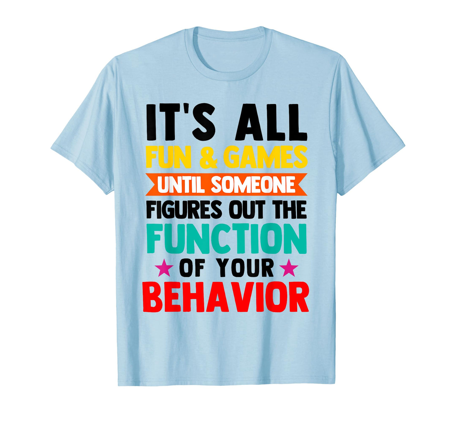 It's All Fun & Games Special Education SPED Teachers T-Shirt