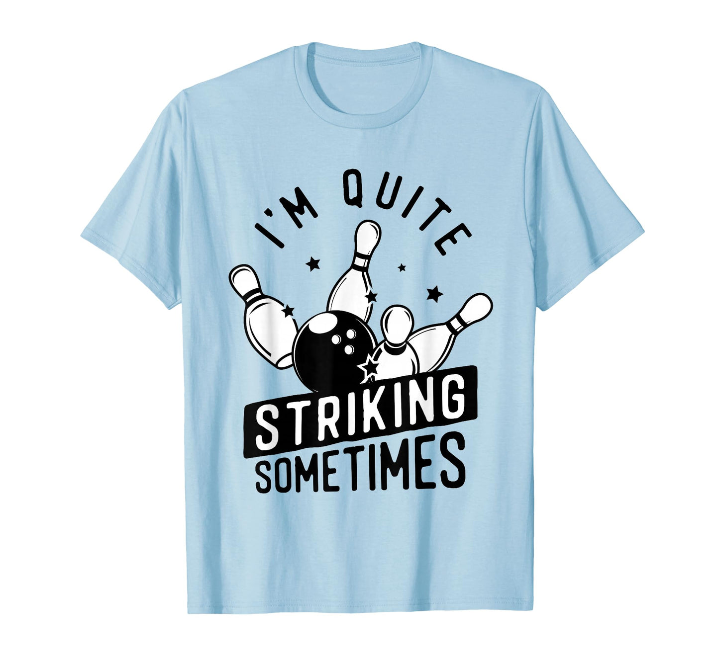Bowling Saying I'm Quite Striking Funny Bowling Player T-Shirt