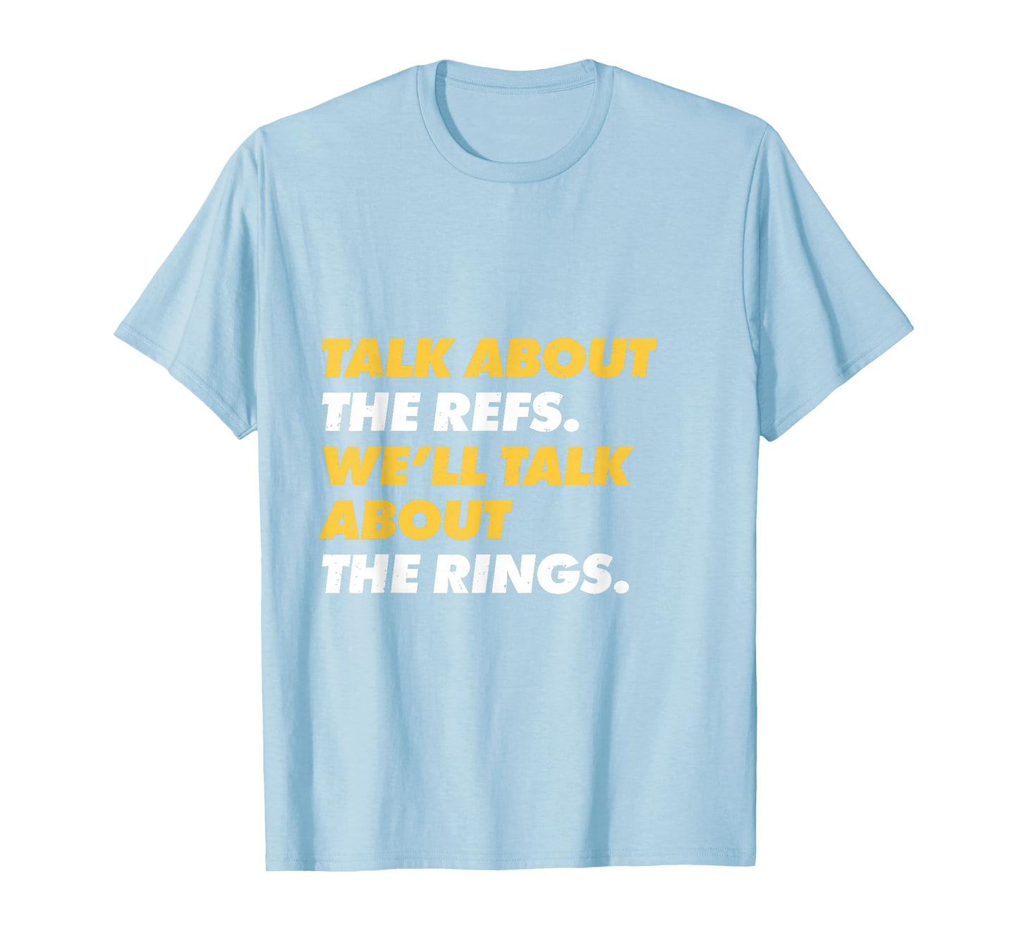 Talk About The Refs We'll Talk About The Rings - KC Fan Gift T-Shirt