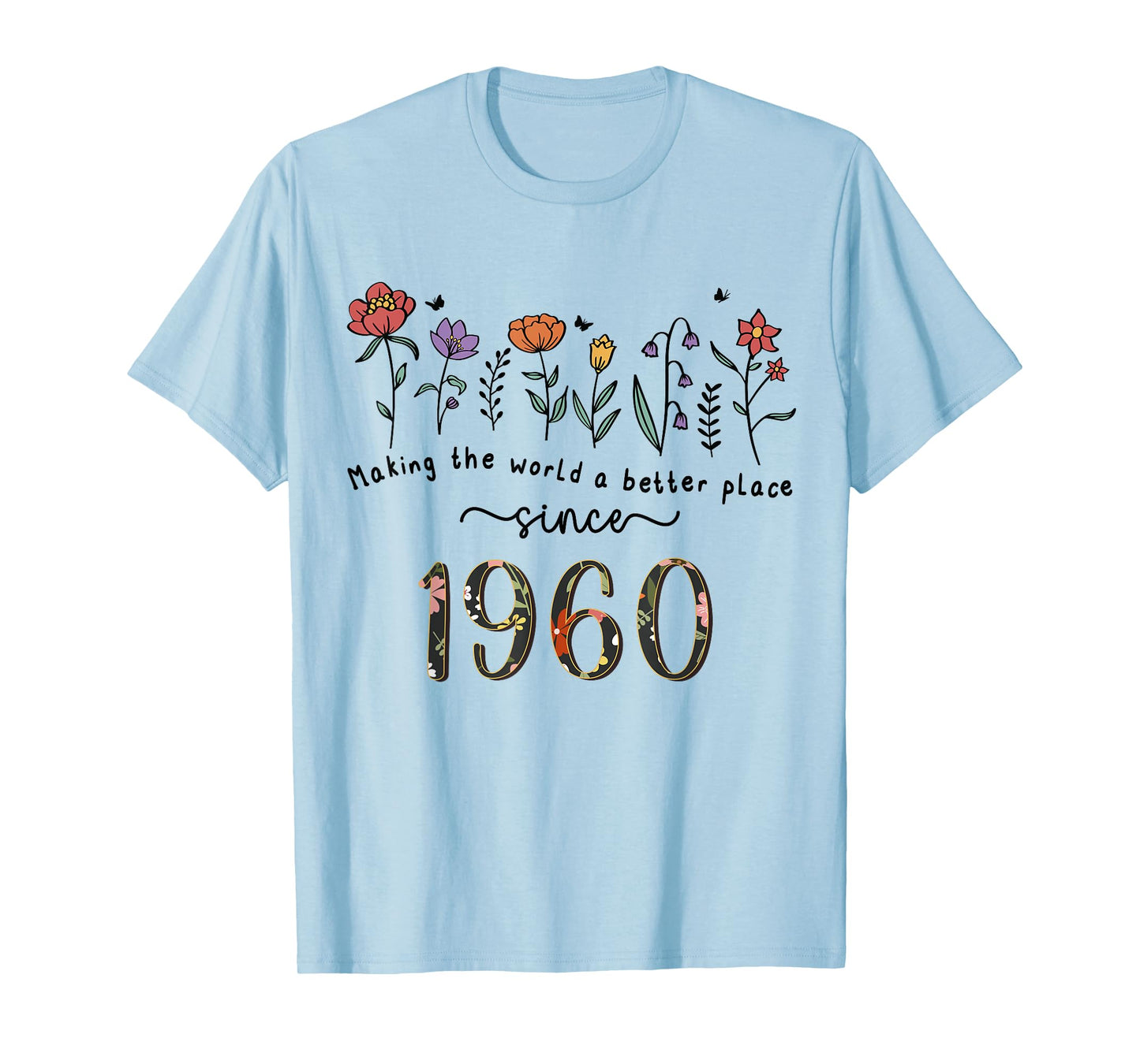 65th Birthday Making The World A Better Place Since 1960 T-Shirt
