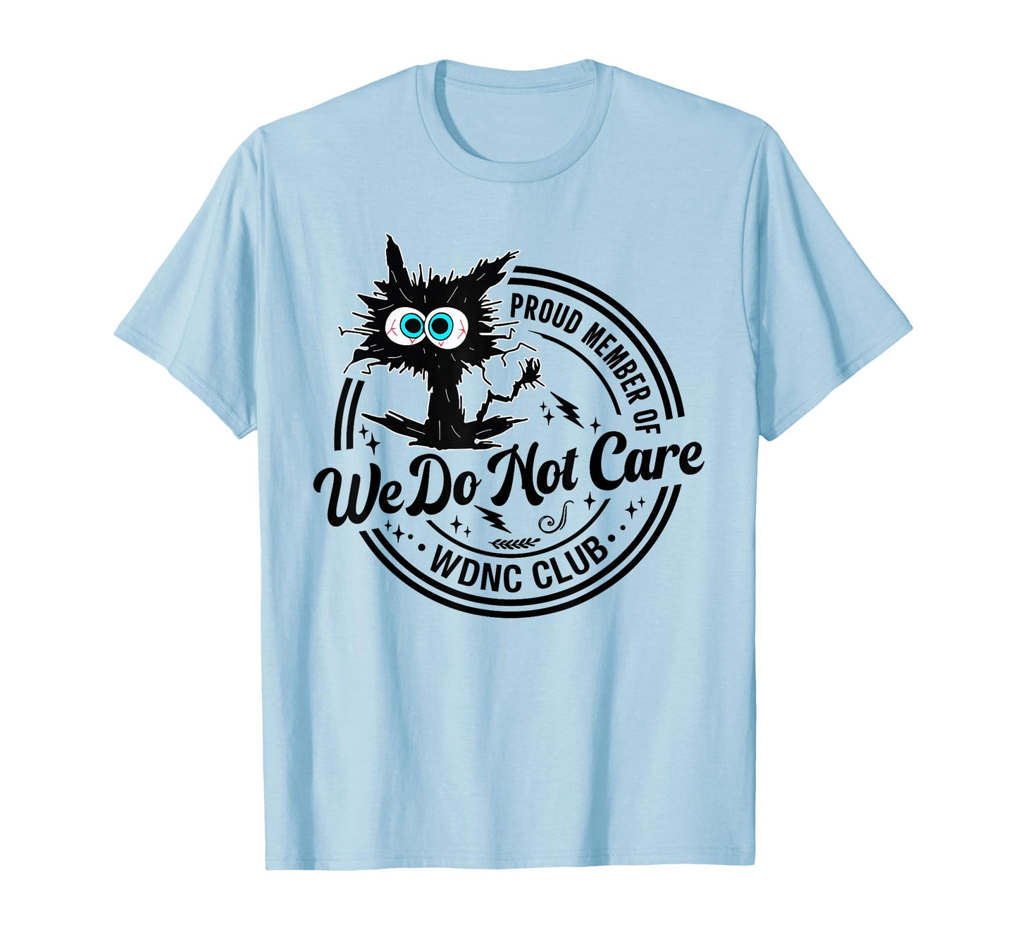 We Do Not Care Club Black Cat Sarcastic Saying T-Shirt