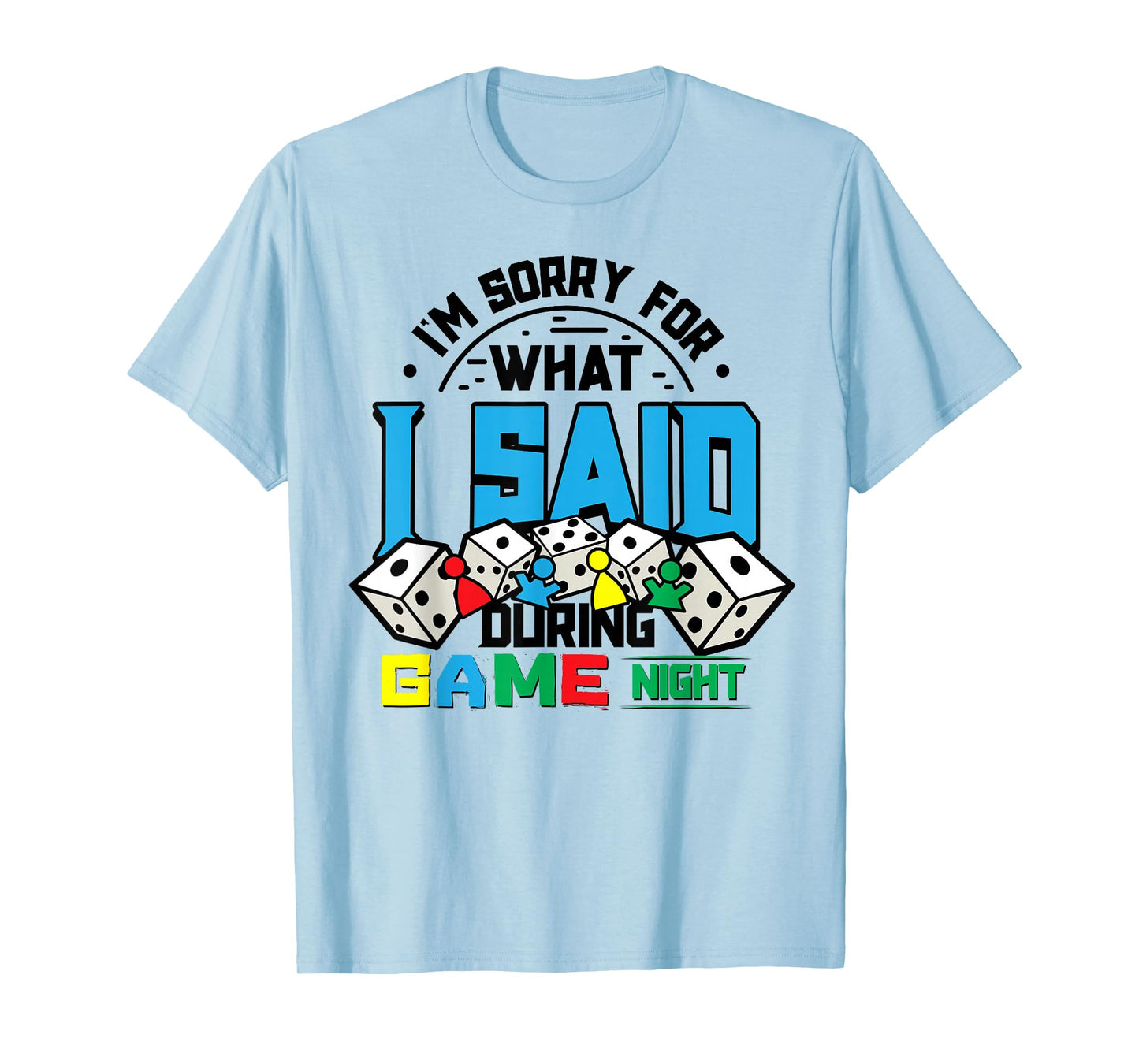 Game Night Sorry for What I Said T-Shirt