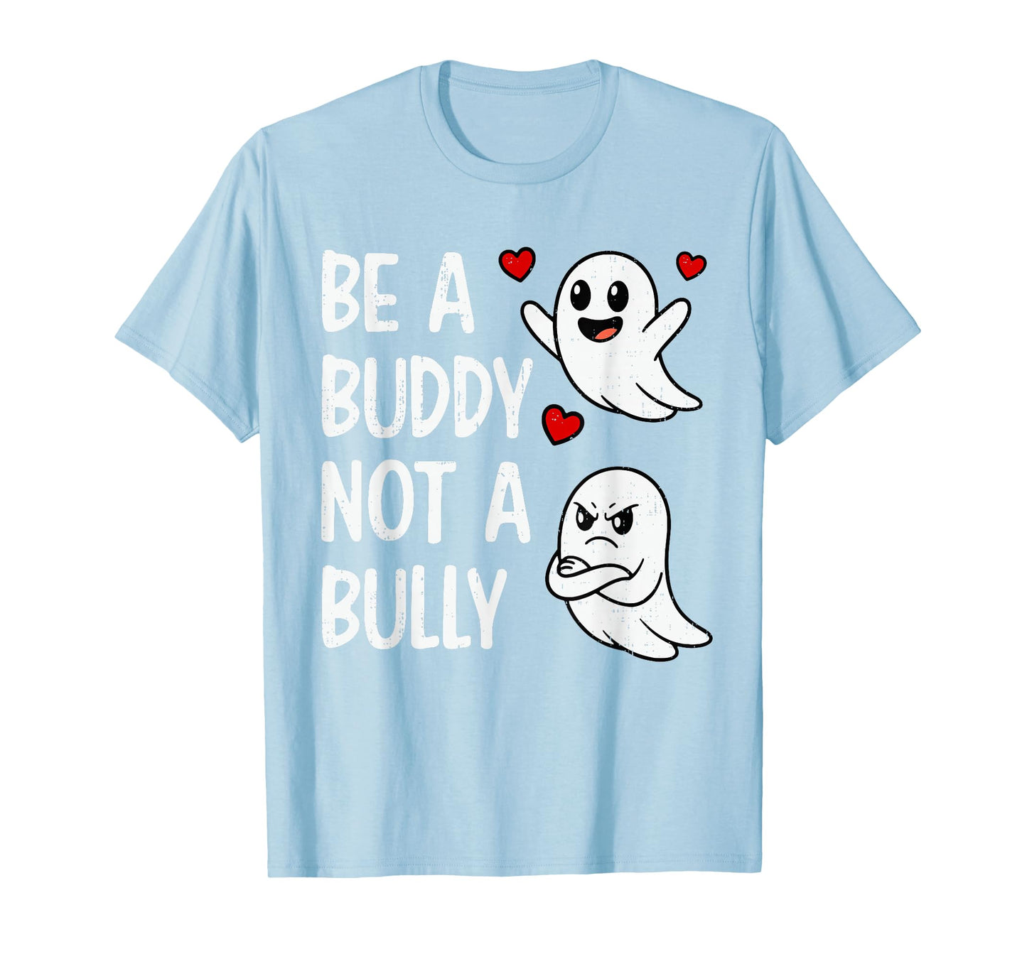 Unity Day Orange Be A Buddy Not A Bully Ghosts Anti Bullying T-Shirt