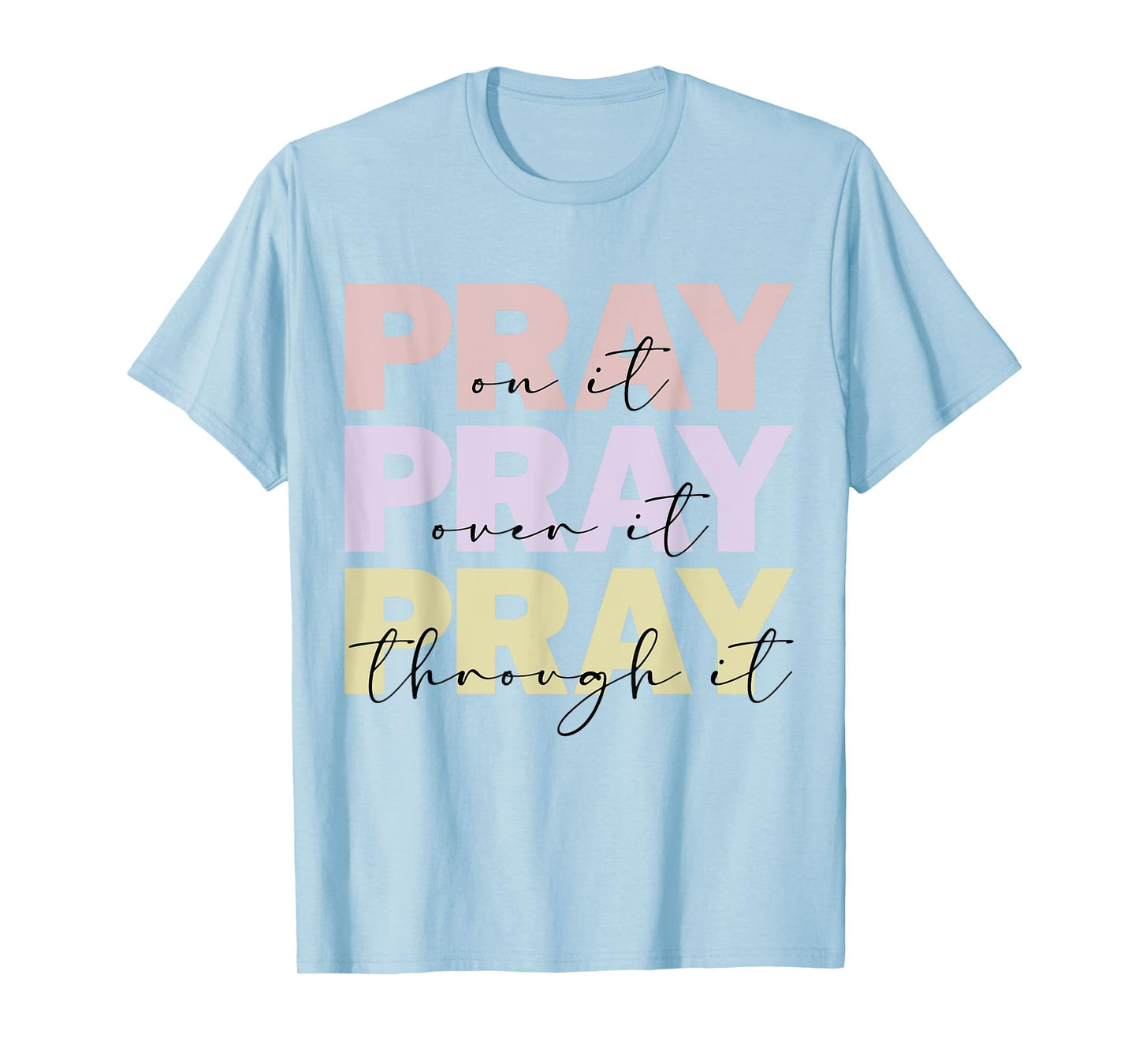Christian Merch / Pray On It / Bible Verse Faith Prayer T-Shirt