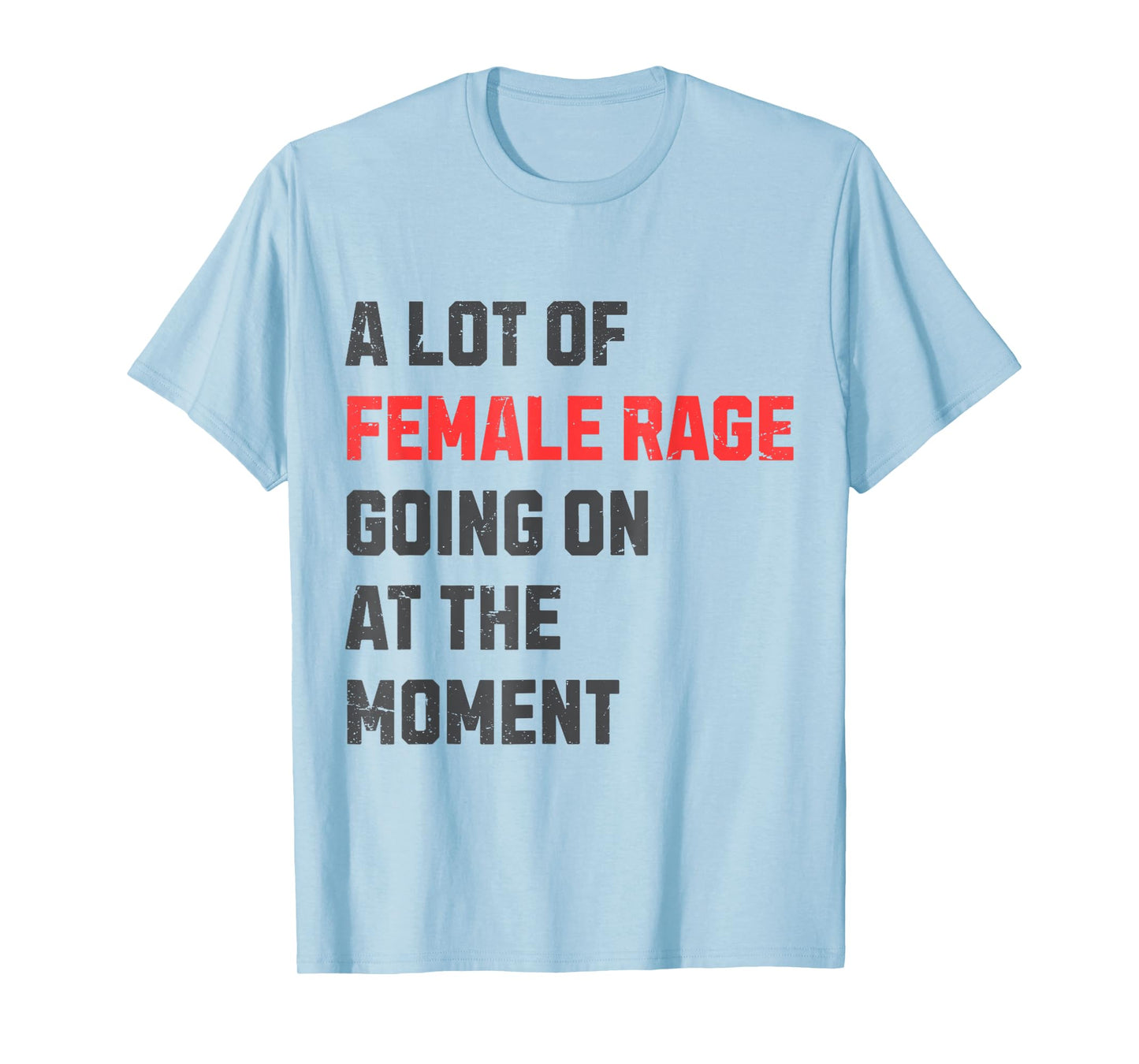 Vintage A Lot Of Female Rage Retro Going On At The Moment T-Shirt