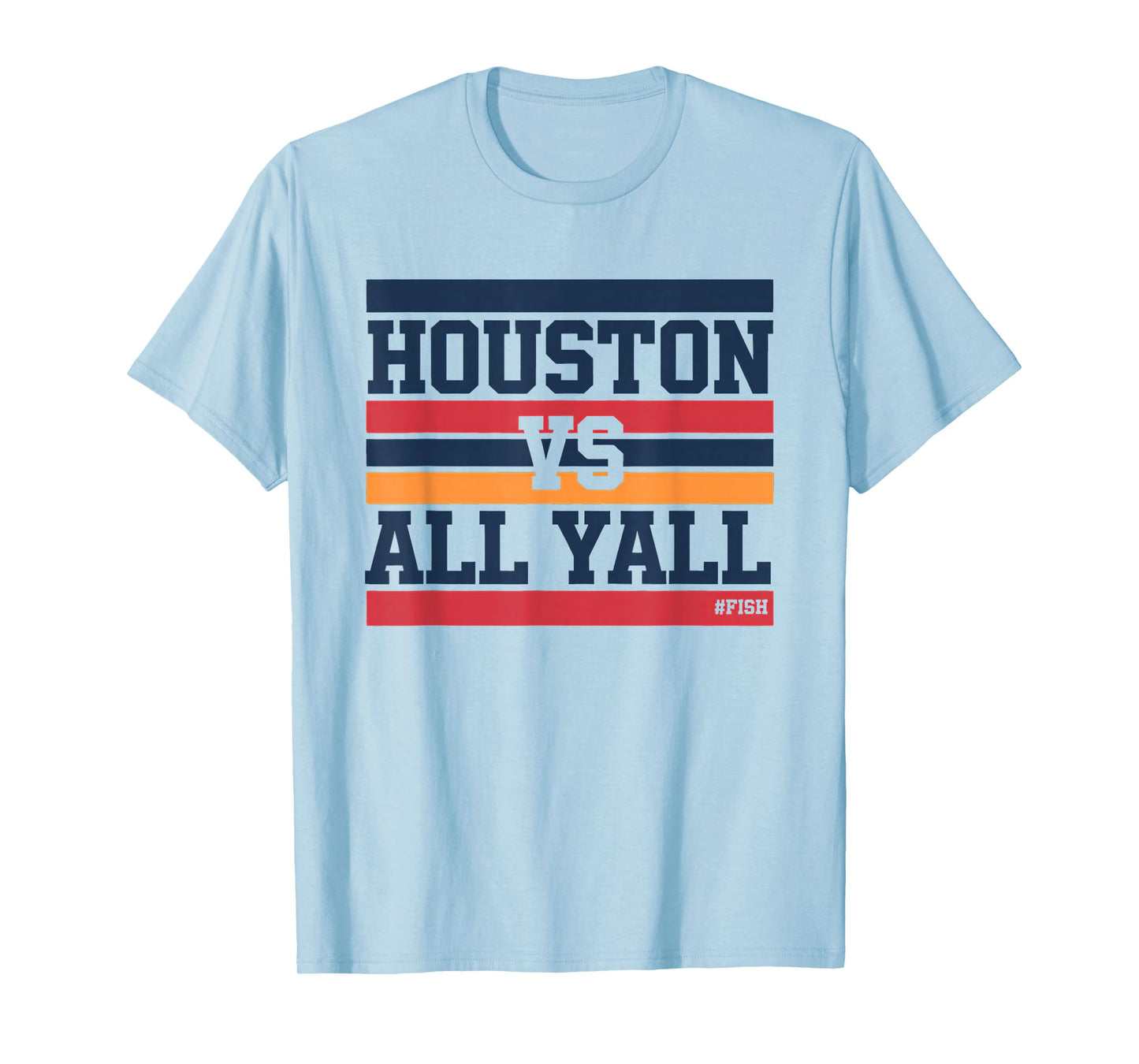 Houston VS All Y'all Hashtag # Fish Bayou City T-Shirt