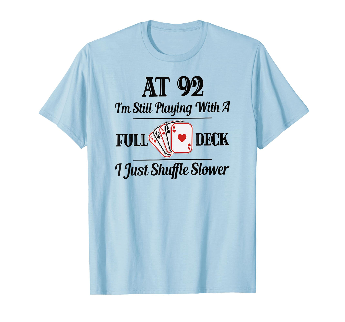 Funny 92nd Birthday Gift T-Shirt - 92 Year Old Cards Shirt T-Shirt