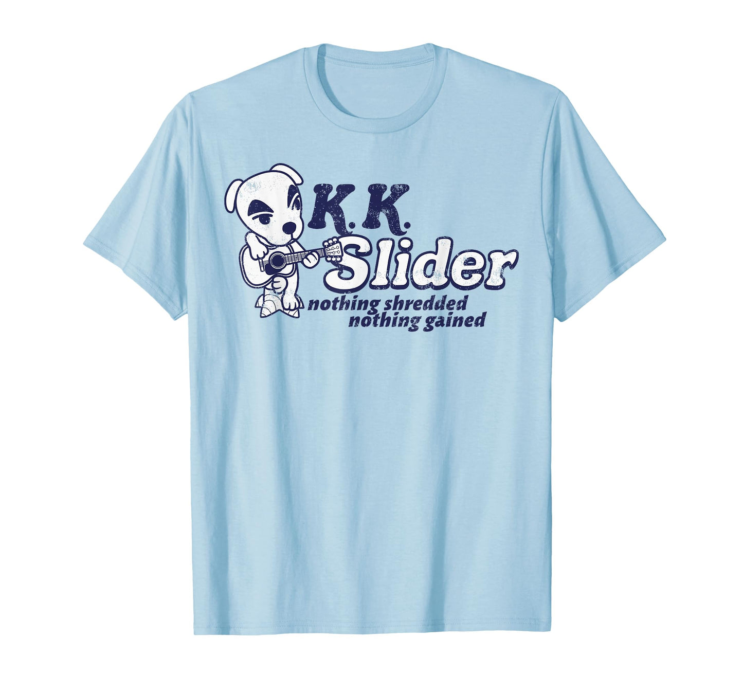 Animal Crossing K.K. Slider Nothing Shredded Nothing Gained T-Shirt