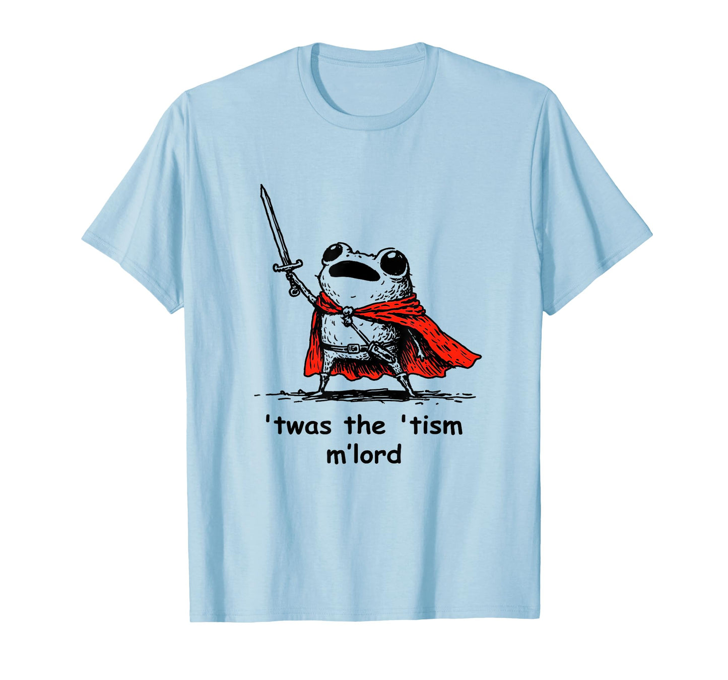 Twas The Tism M Lord Funny Meme History Knight Frog T-Shirt