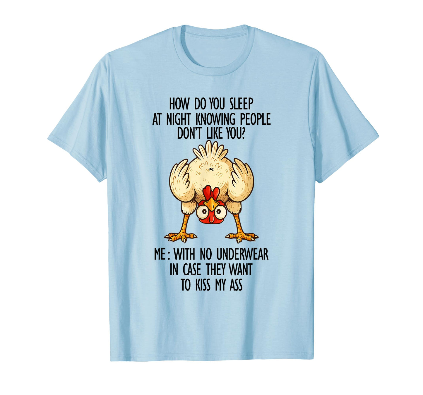 How I Sleep at Night Knowing People Don't Like Me Sarcastic T-Shirt