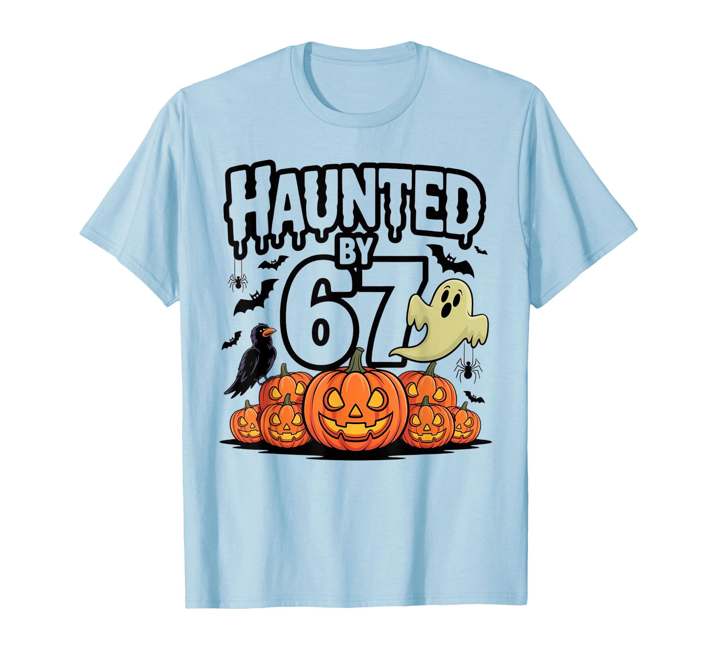 Haunted by 6 7 T-Shirt