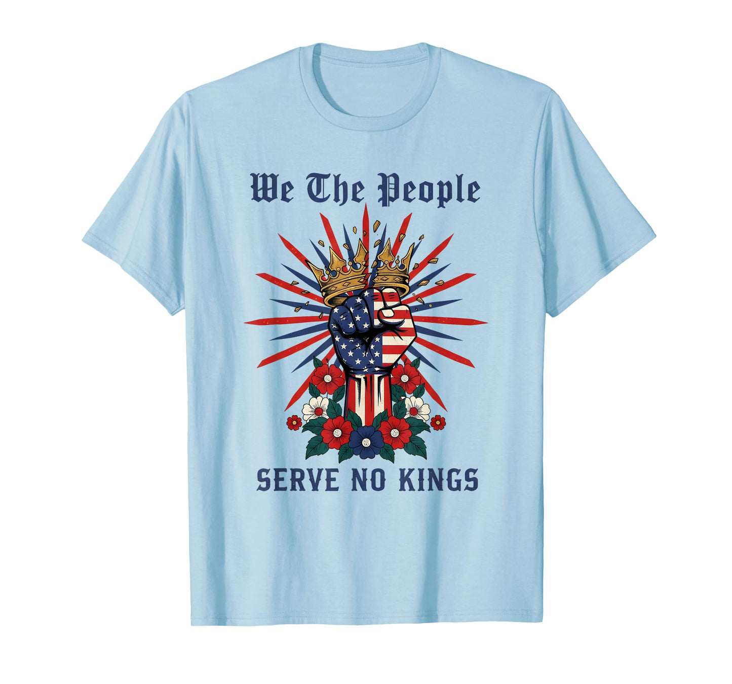 We The People Serve No Kings Democracy America Patriotic T-Shirt