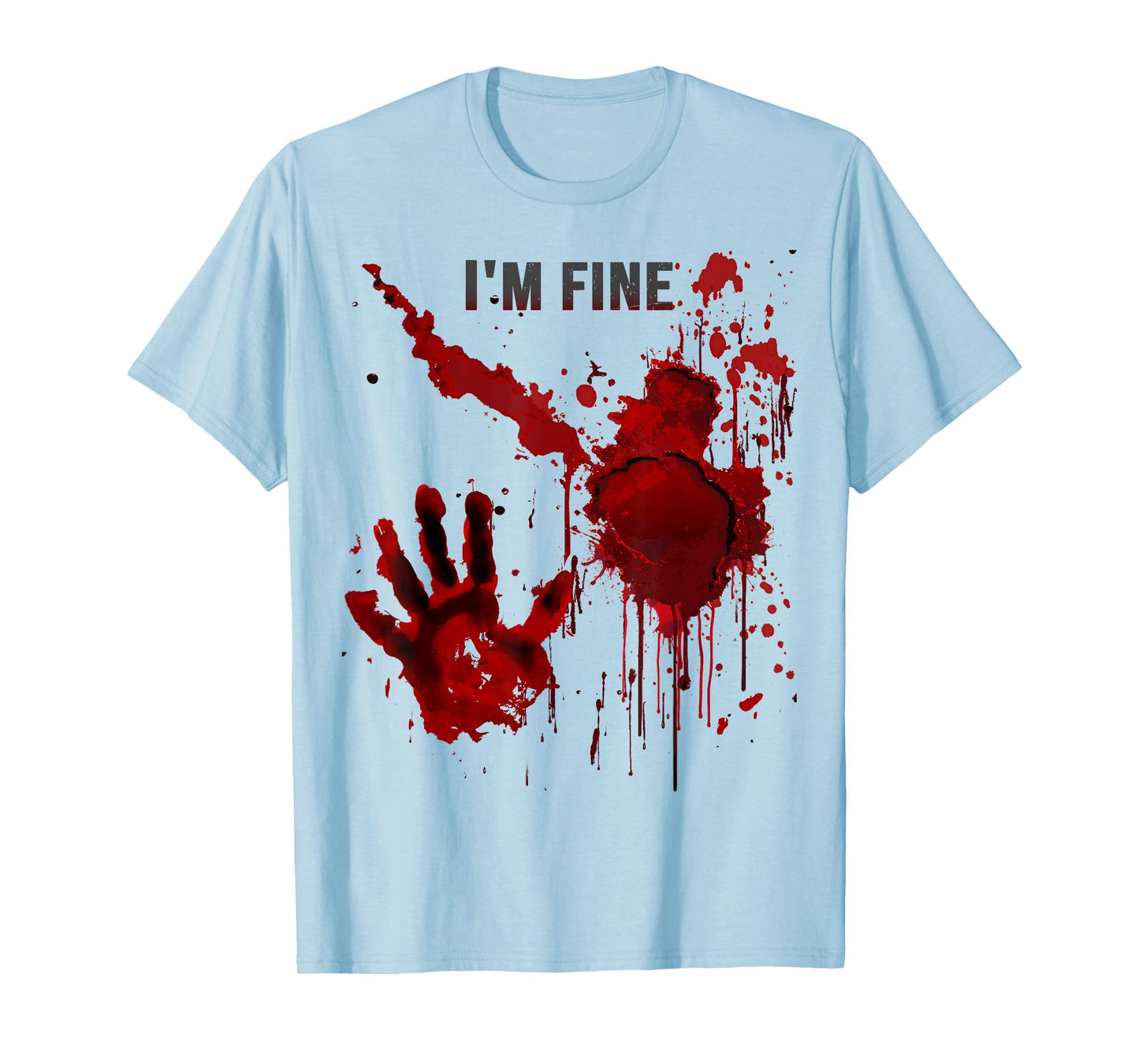 I'm Fine Bloody Shirt Blood Splatter Blood Stained Horror T-Shirt