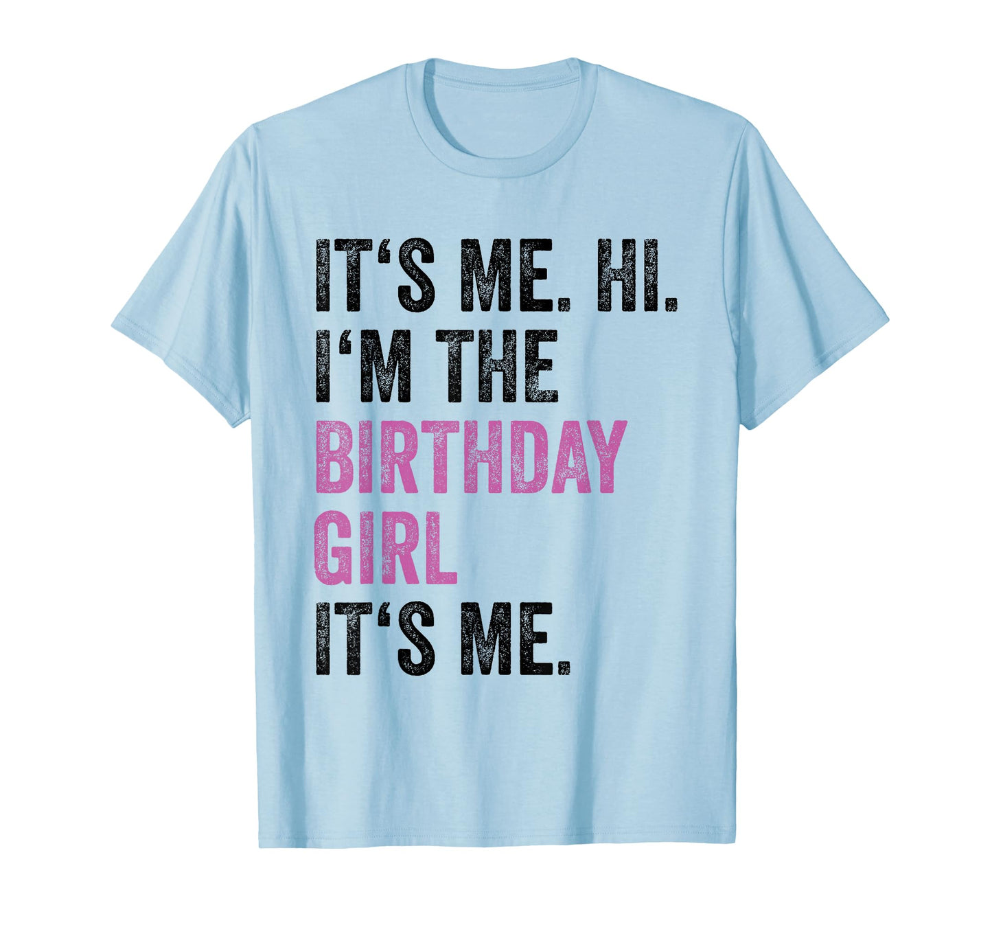 Its Me Hi Im The Birthday Girl Its Me Kids Birthday Party T-Shirt