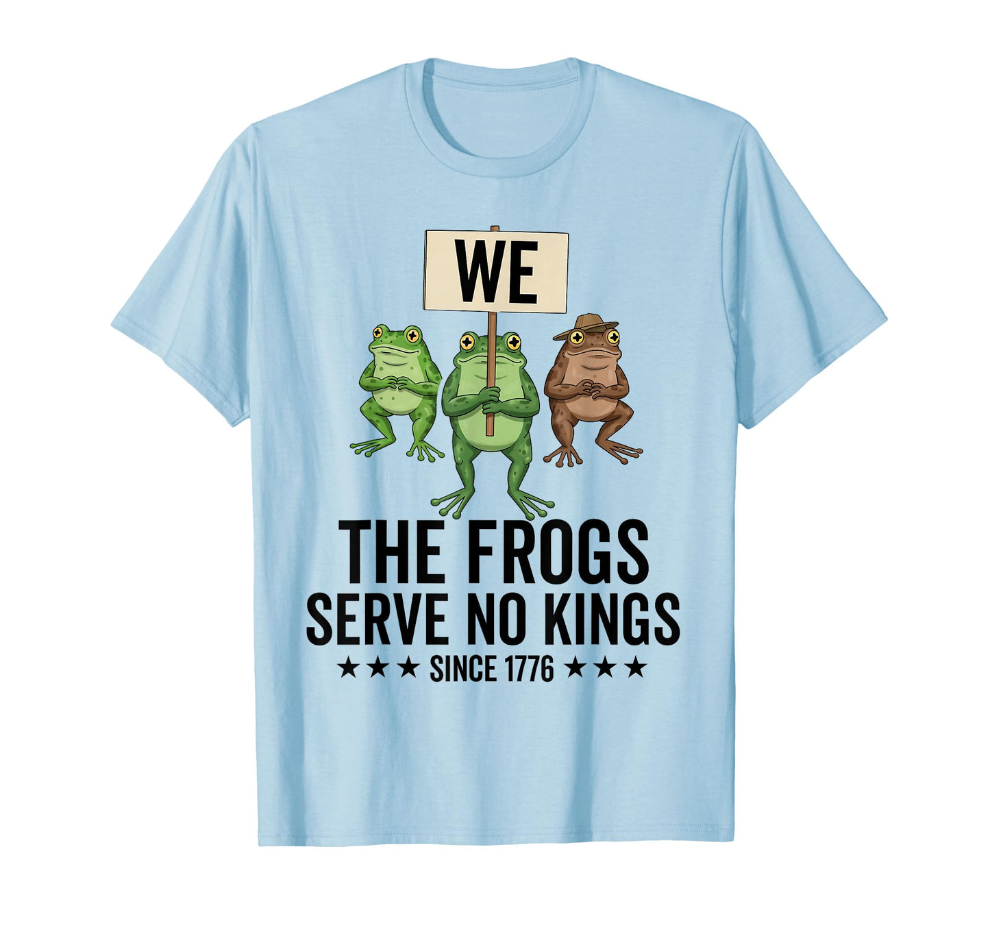 We The People Frogs Serve No Kings Since 1776 Democracy T-Shirt