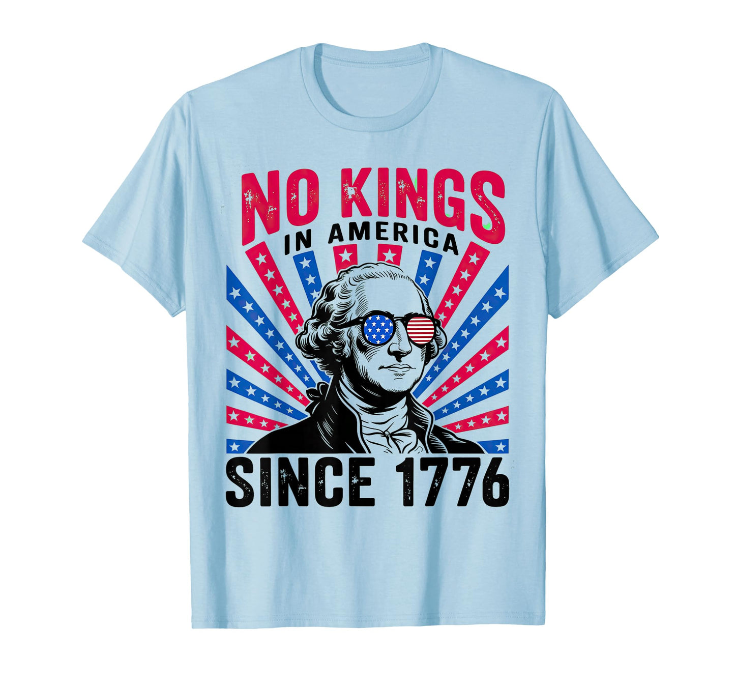 No Kings in America Since 1776 T-Shirt