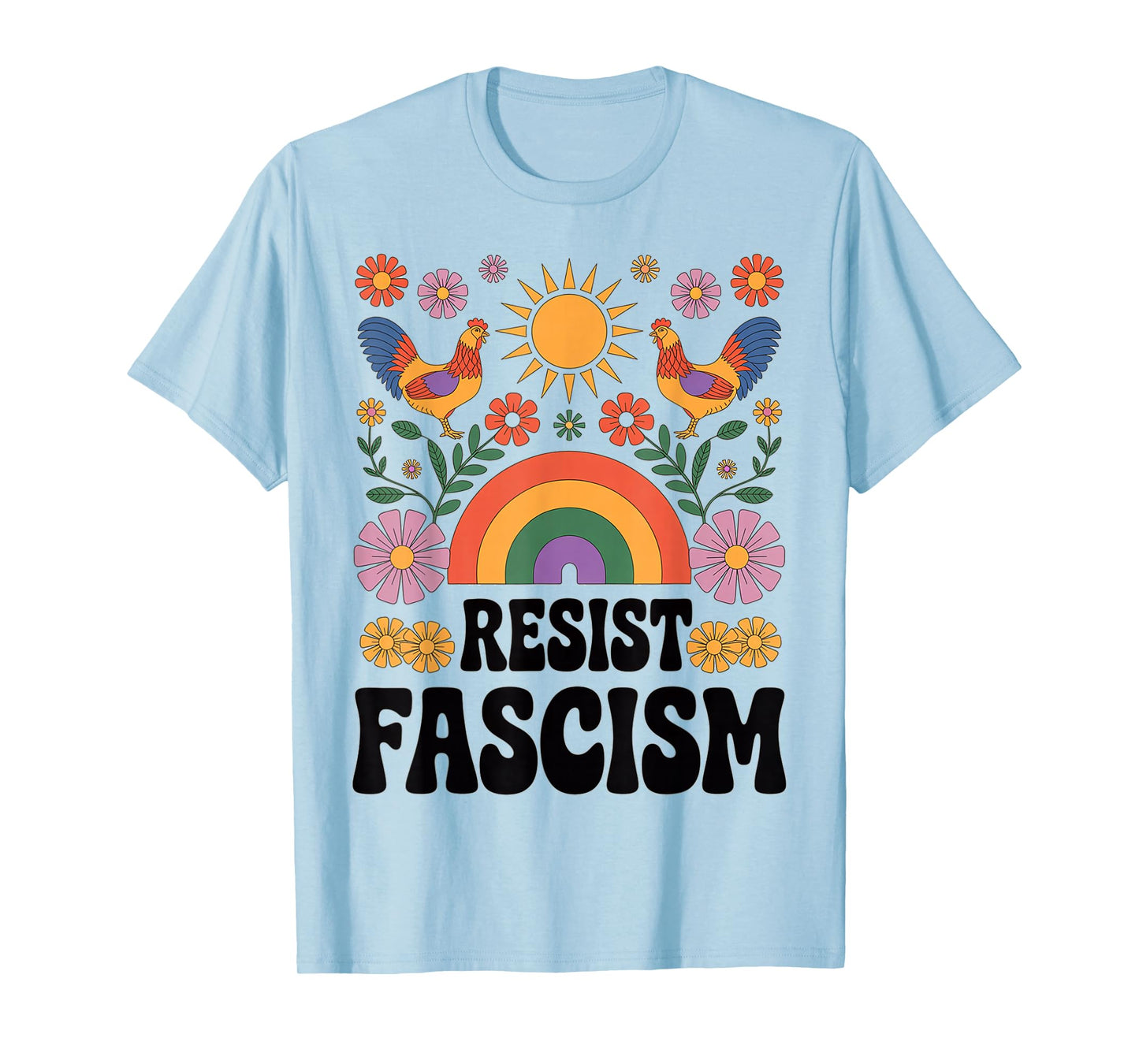 Chickens Resist Fascism Retro Groovy Rainbow No Kings Hippie T-Shirt