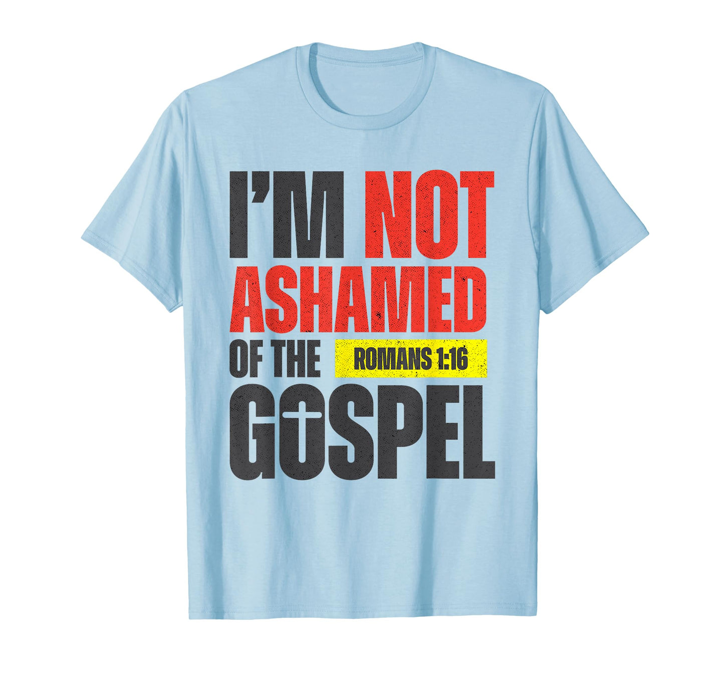 I'm not Ashamed of the Gospel Romans 1:16 Grunge Christian T-Shirt
