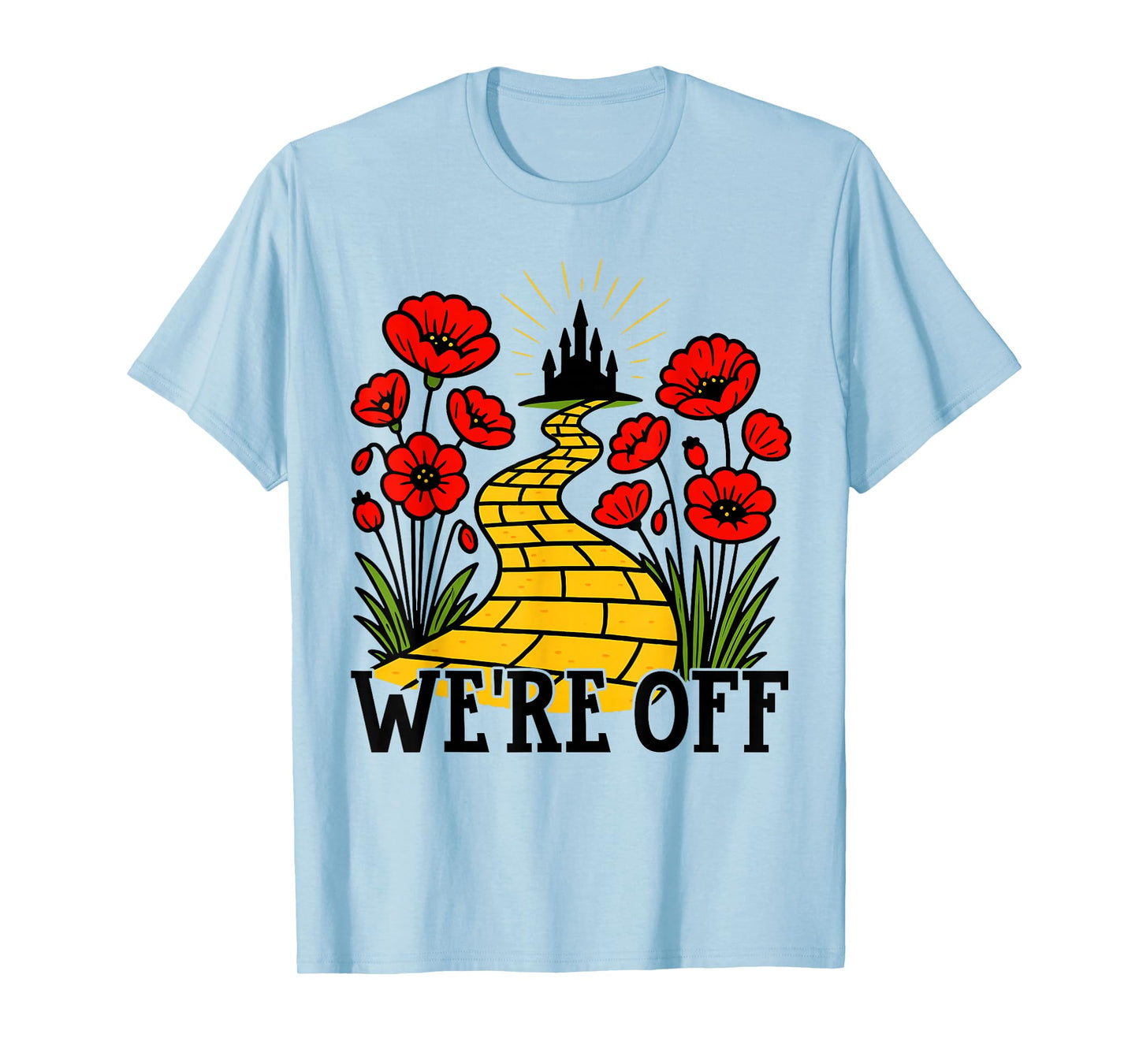 We're Off Yellow Brick Road Shirt Witch Halloween Costume T-Shirt