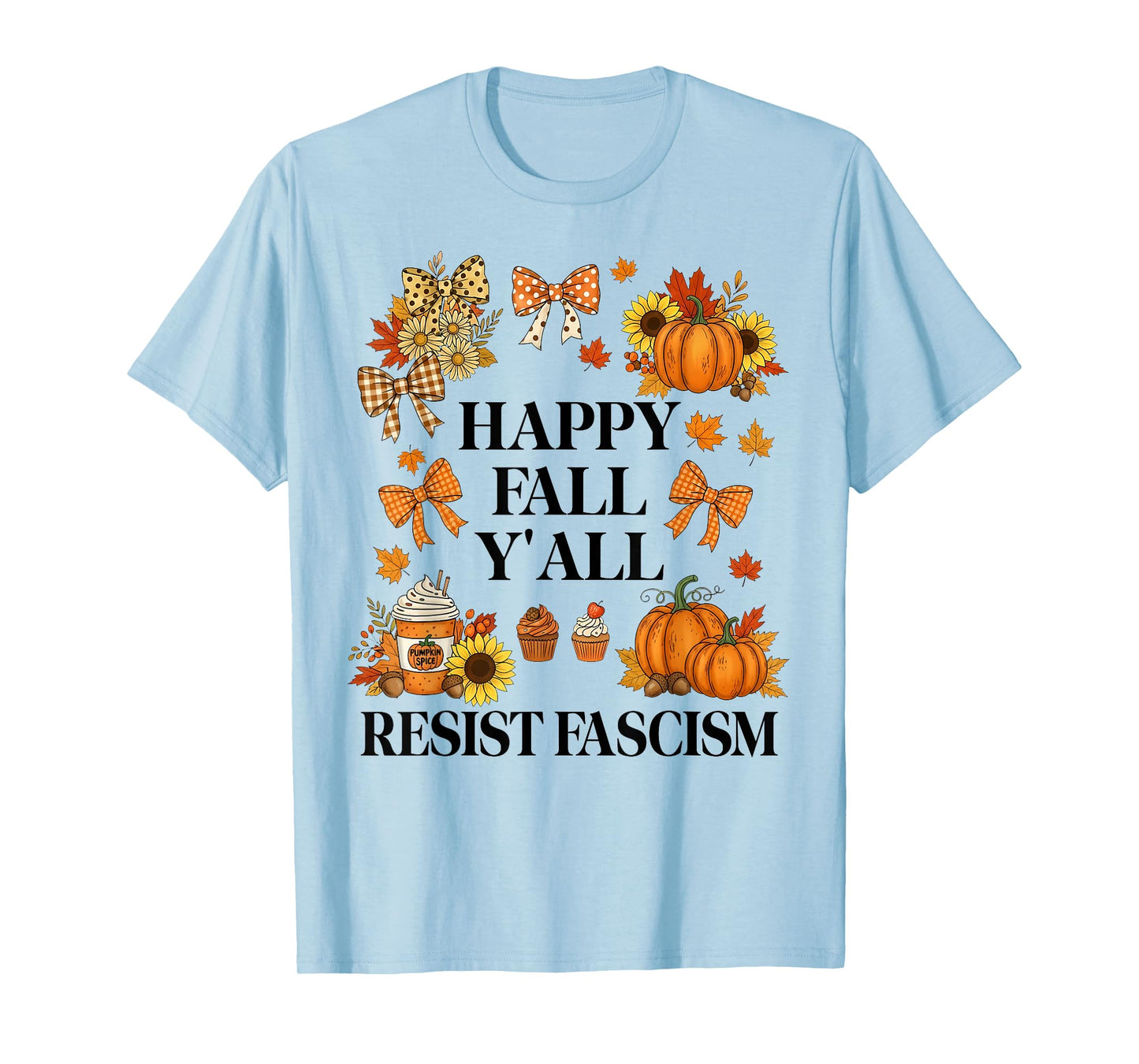 Happy Fall Resist Fascism My Favorite Season is Fall Fascism T-Shirt