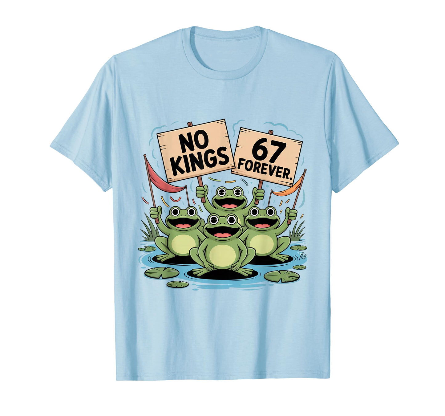 Frog Protest No Kings Just 67 Forever Rebellion Meme Frogs T-Shirt