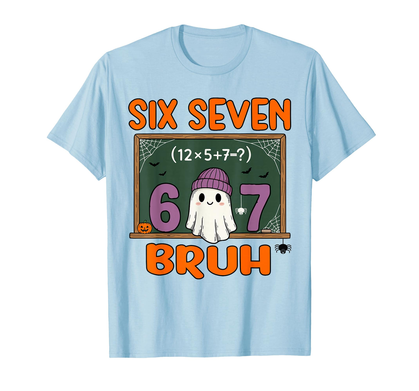Halloween Ghost Six Seven Bruh Meme Math Equation Funny 67 T-Shirt