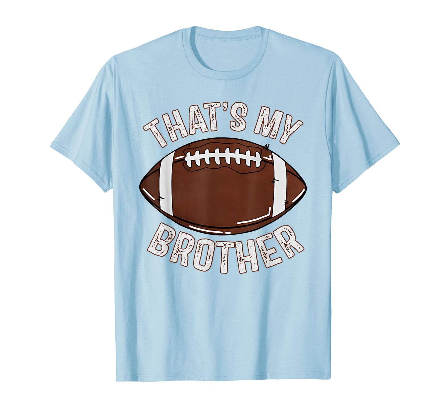 That's My Brother Football Sister Family Game Day Cheer T-Shirt