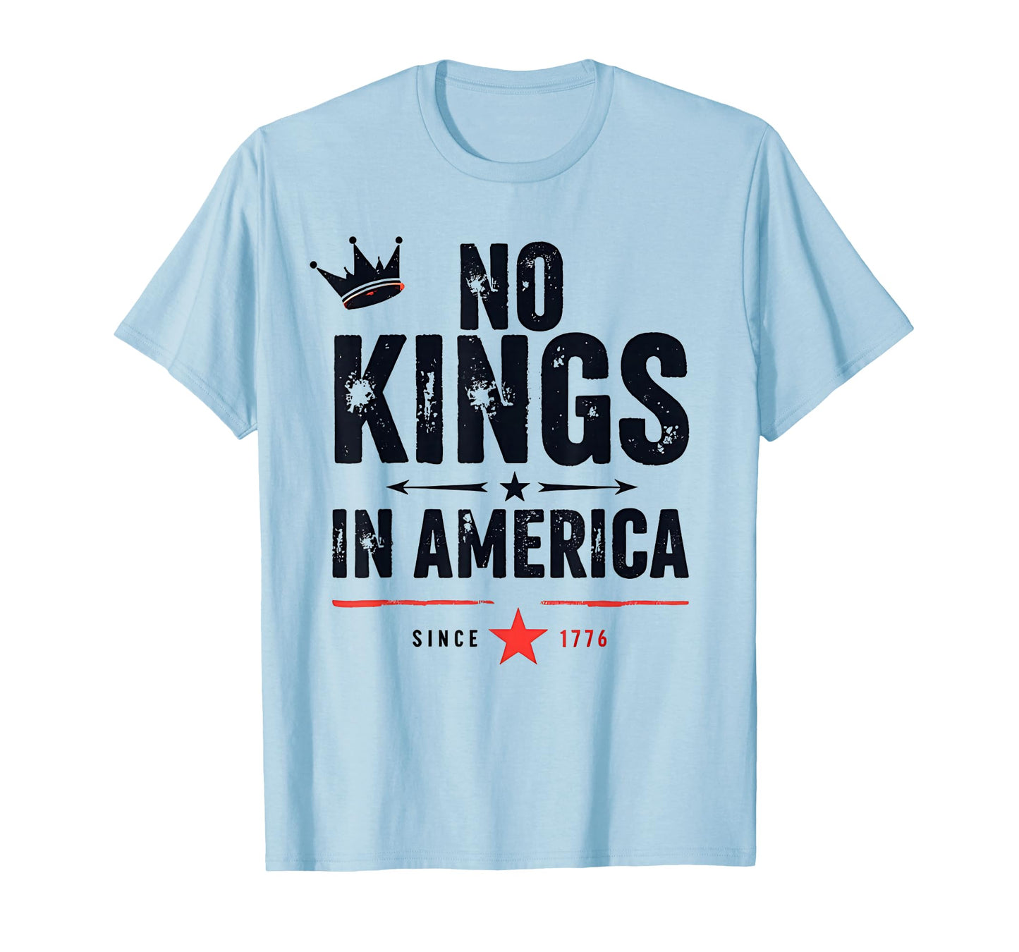 No Kings In America Since 1776 T-Shirt