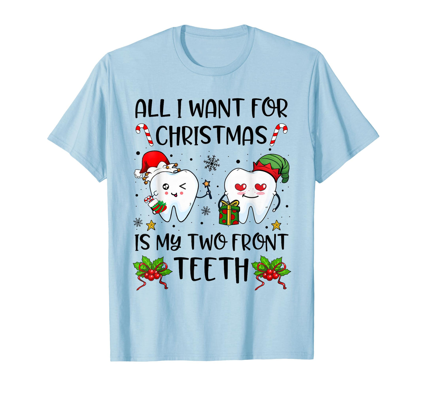 All I want For Christmas is My Two Front Teeth Funny Xmas T-Shirt