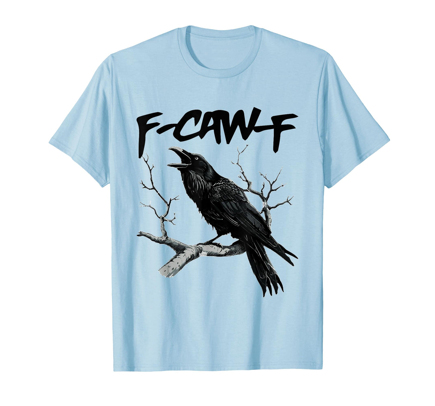 F-Caw-F T-Shirt