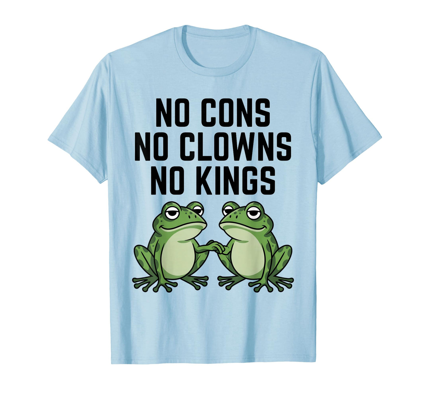 No Cons No Clowns No Kings Frog Resist Political Protest T-Shirt