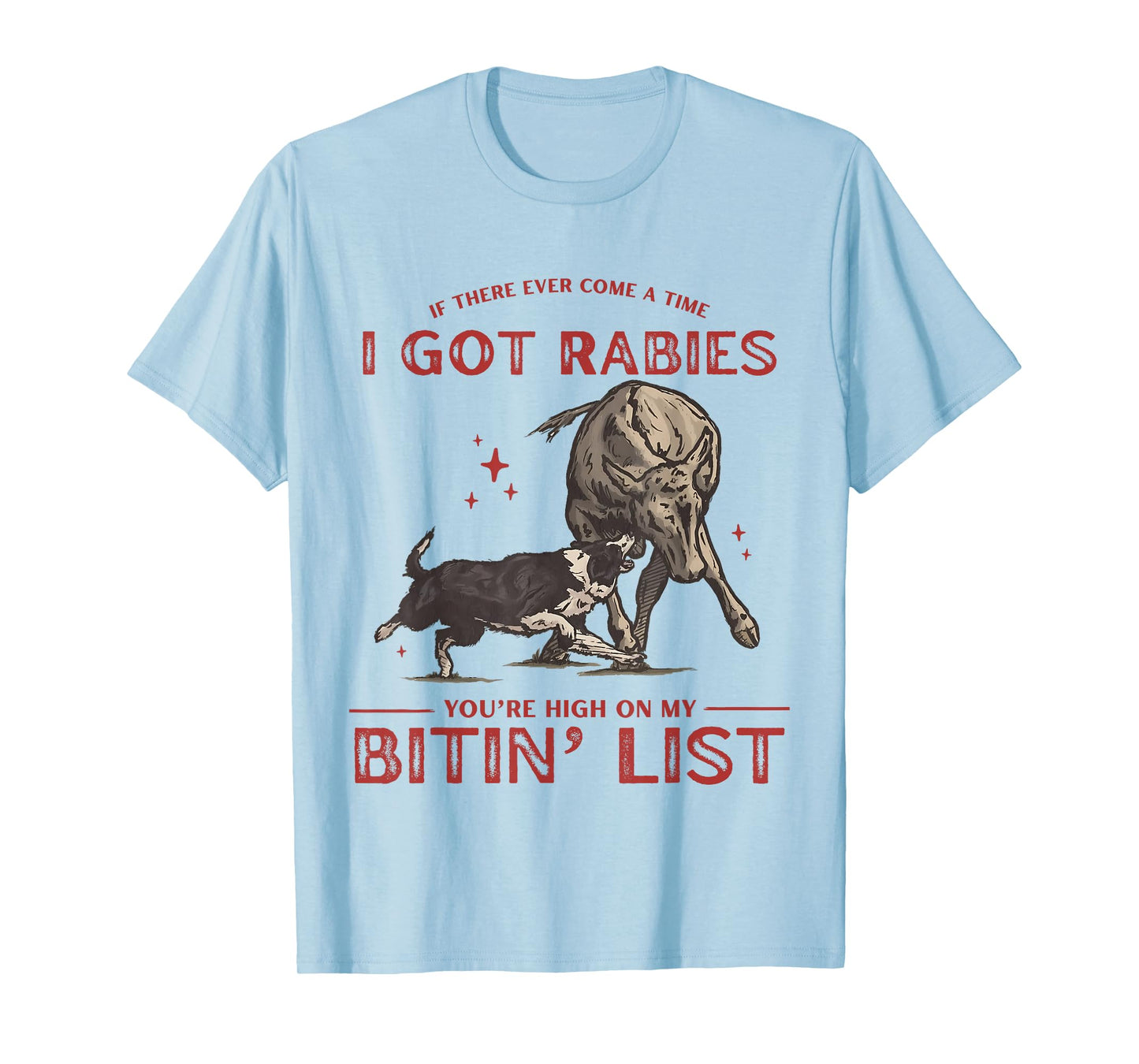 If There Ever Come Time I Got Rabies You're High On Vintage T-Shirt