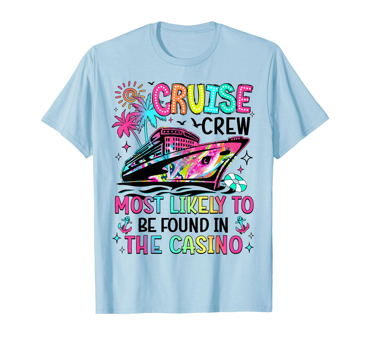 Cruise Crew Most Likely To Be Found In The Casino Matching T-Shirt