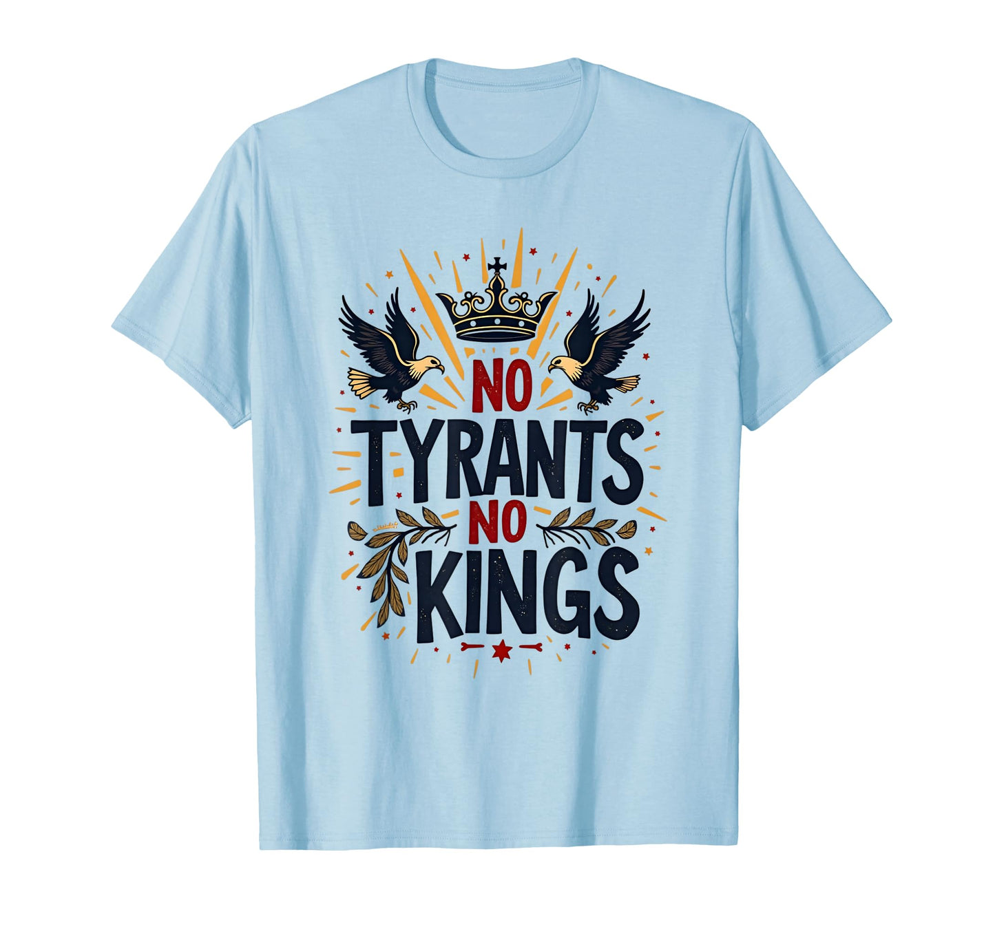 No Tyrants,No Kings Pro Democracy Resist Political Statement T-Shirt