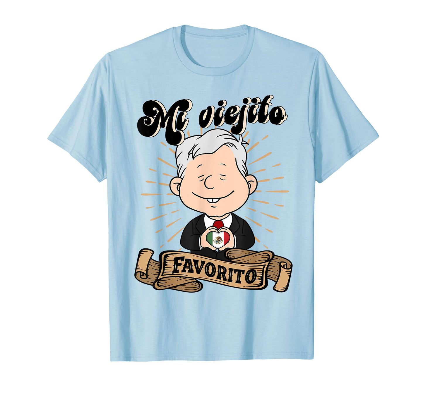 Mi viejito Favorito. AMLOver Mexican President AMLO T-Shirt