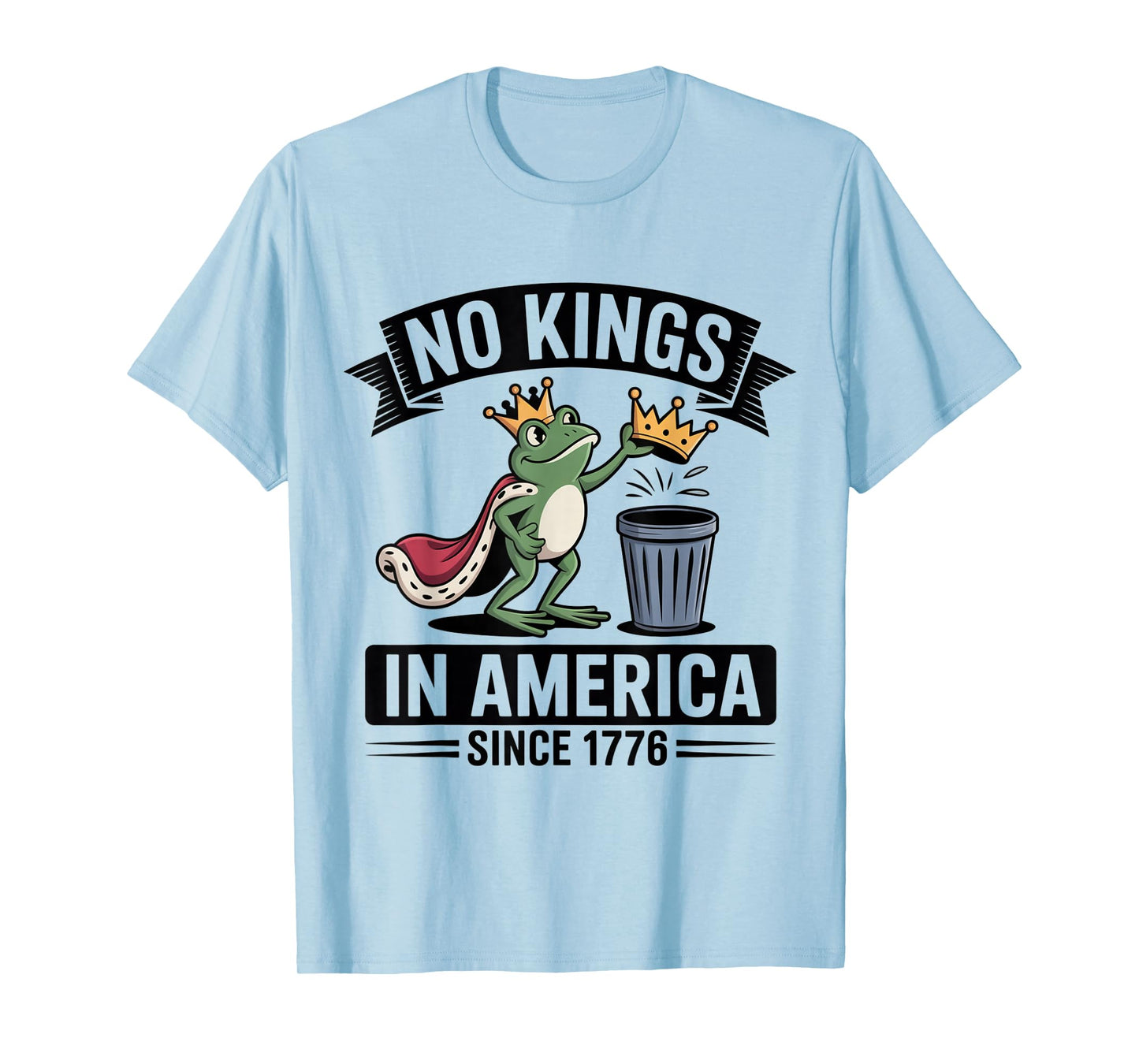 Frog Protest No Kings in America Since 1776 Crown Patriotic T-Shirt