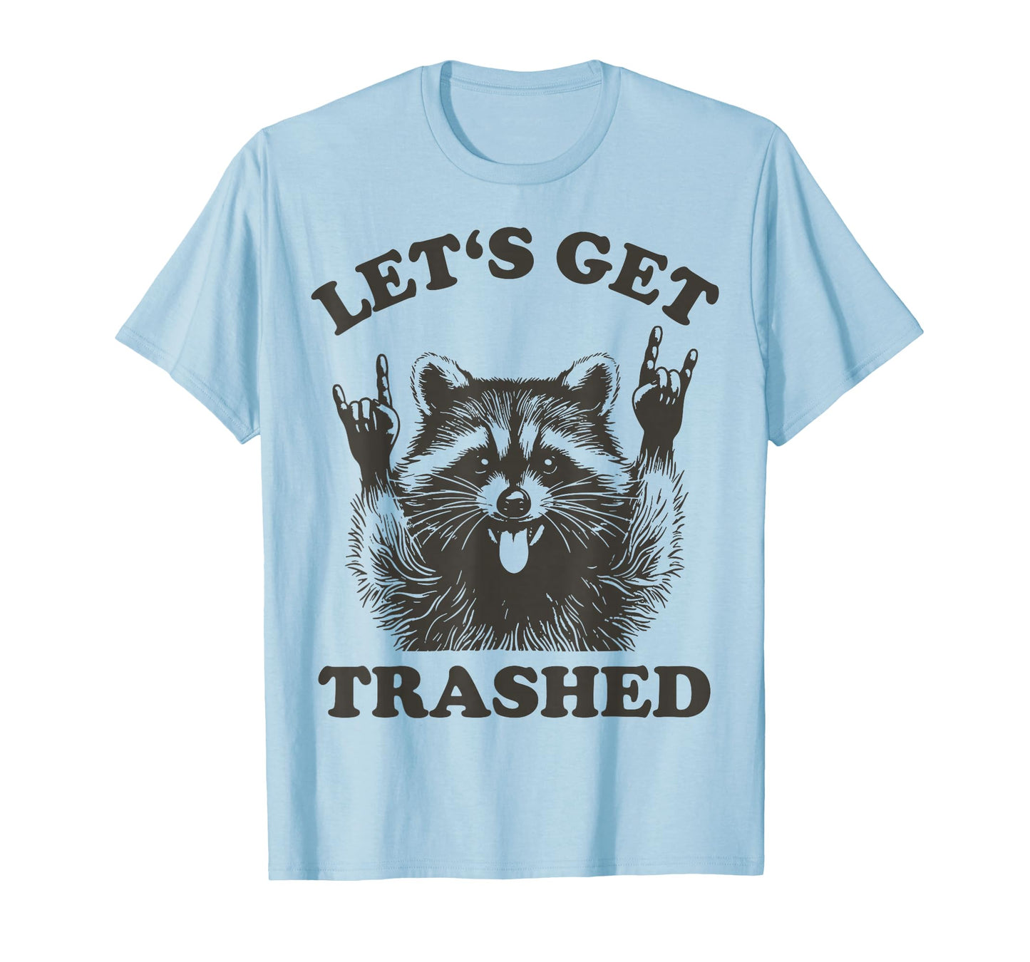 Lets Get Trashed Raccoon Stuff Trash Panda Funny Raccon T-Shirt
