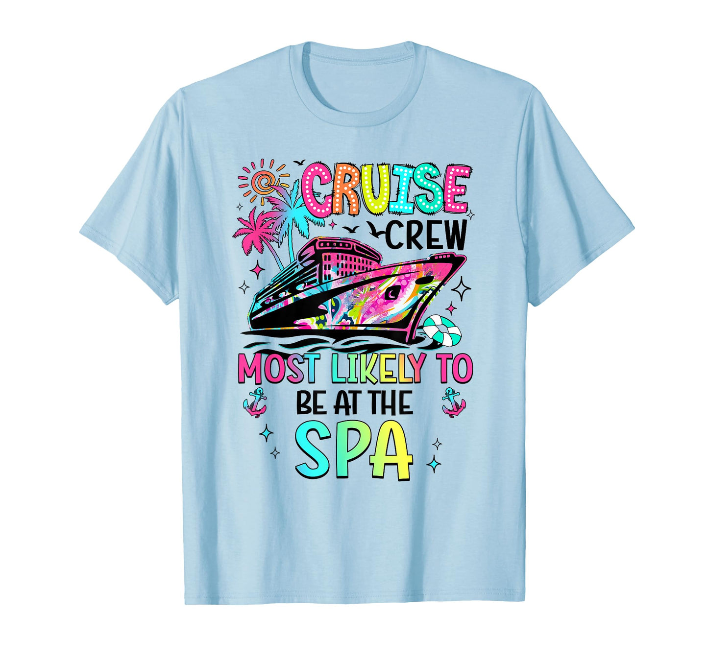 Cruise Crew Most Likely To Be At The Spa Matching T-Shirt