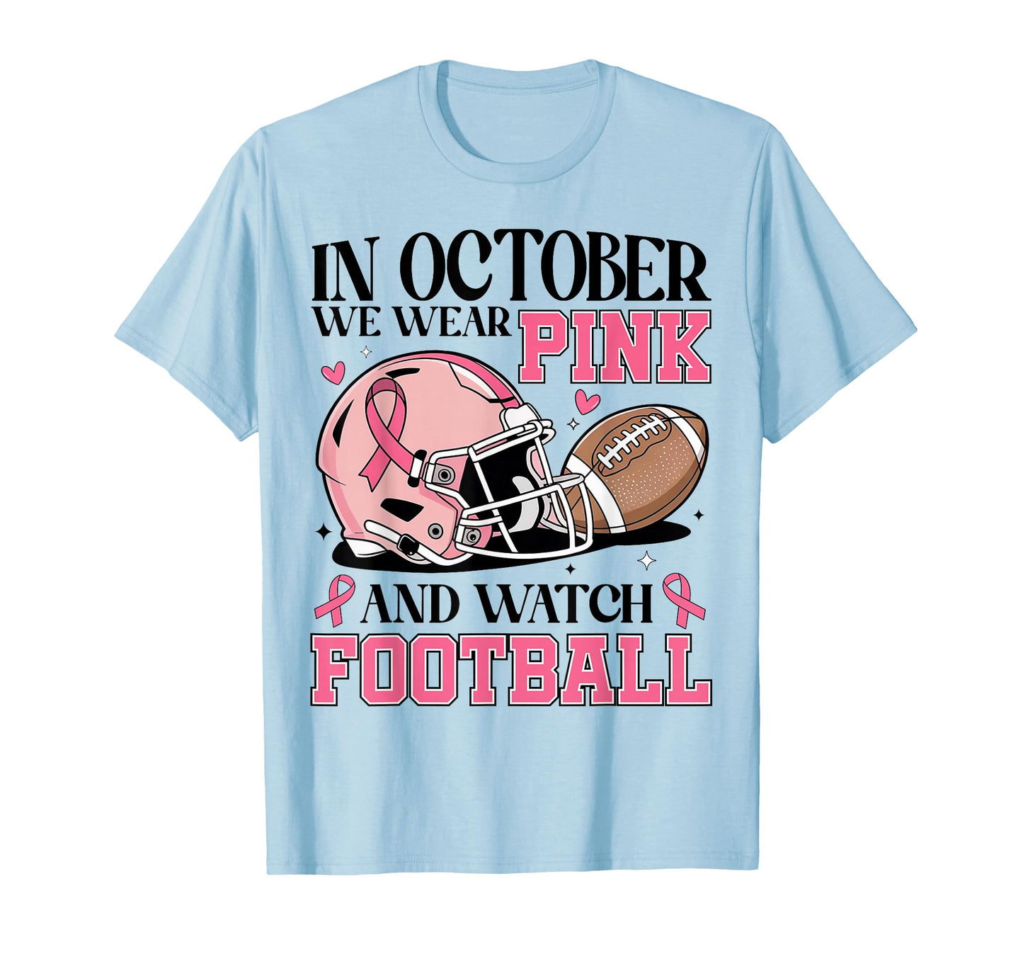 in October We Wear Pink and Watch Football Breast Cancer T-Shirt