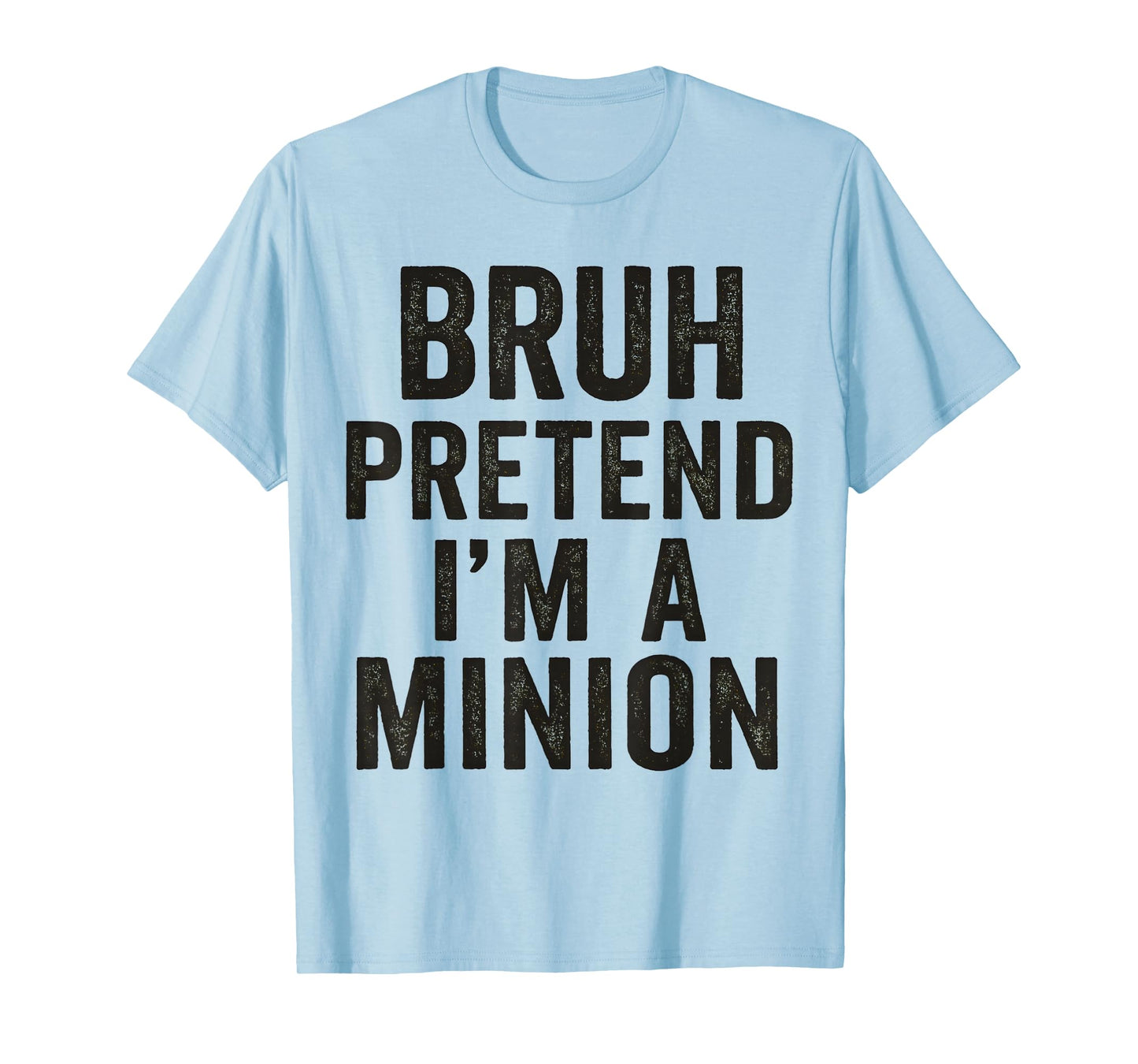 Bruh Pretend I'm Minion Costume Family Lazy Easy Halloween T-Shirt