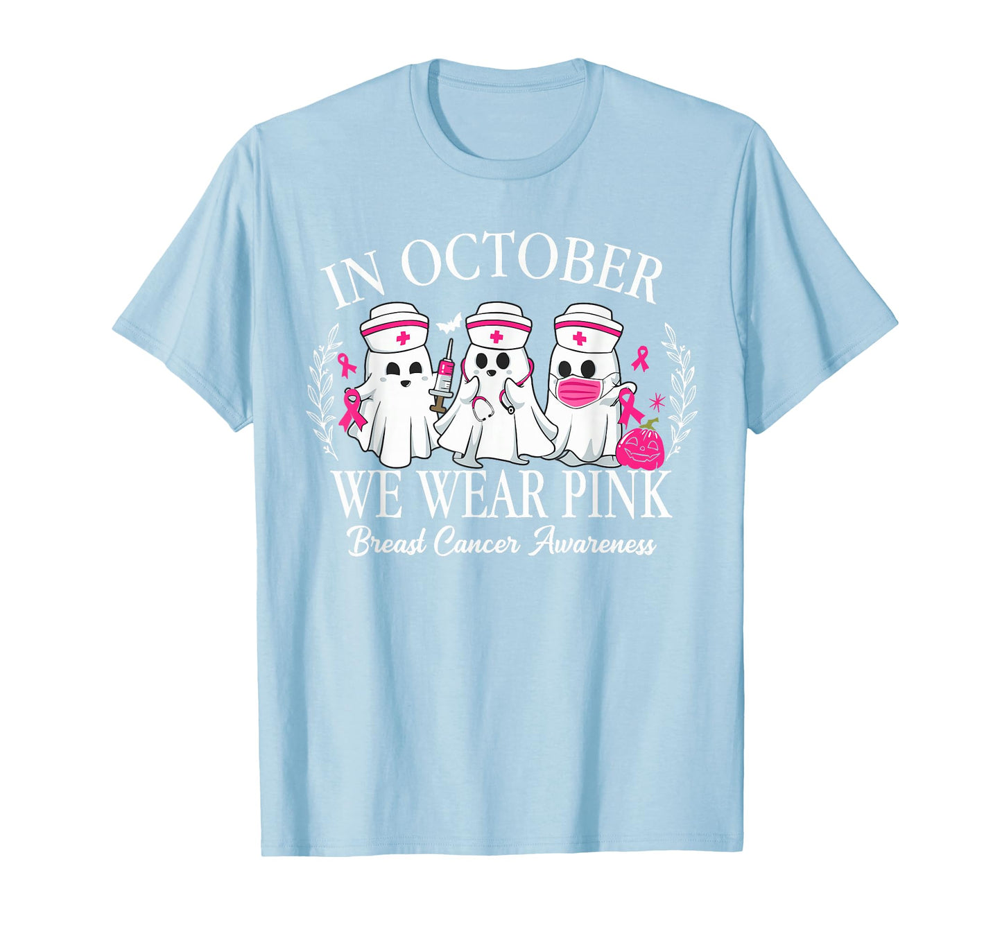 in October We Wear Pink Nurse Ghost Halloween Breast Cancer T-Shirt