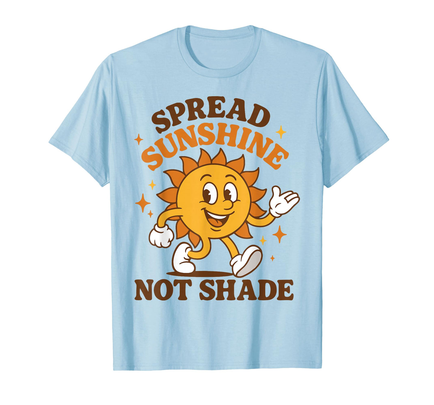 Spread Sunshine Not Shade Cute Groovy Kindness Positivity T-Shirt